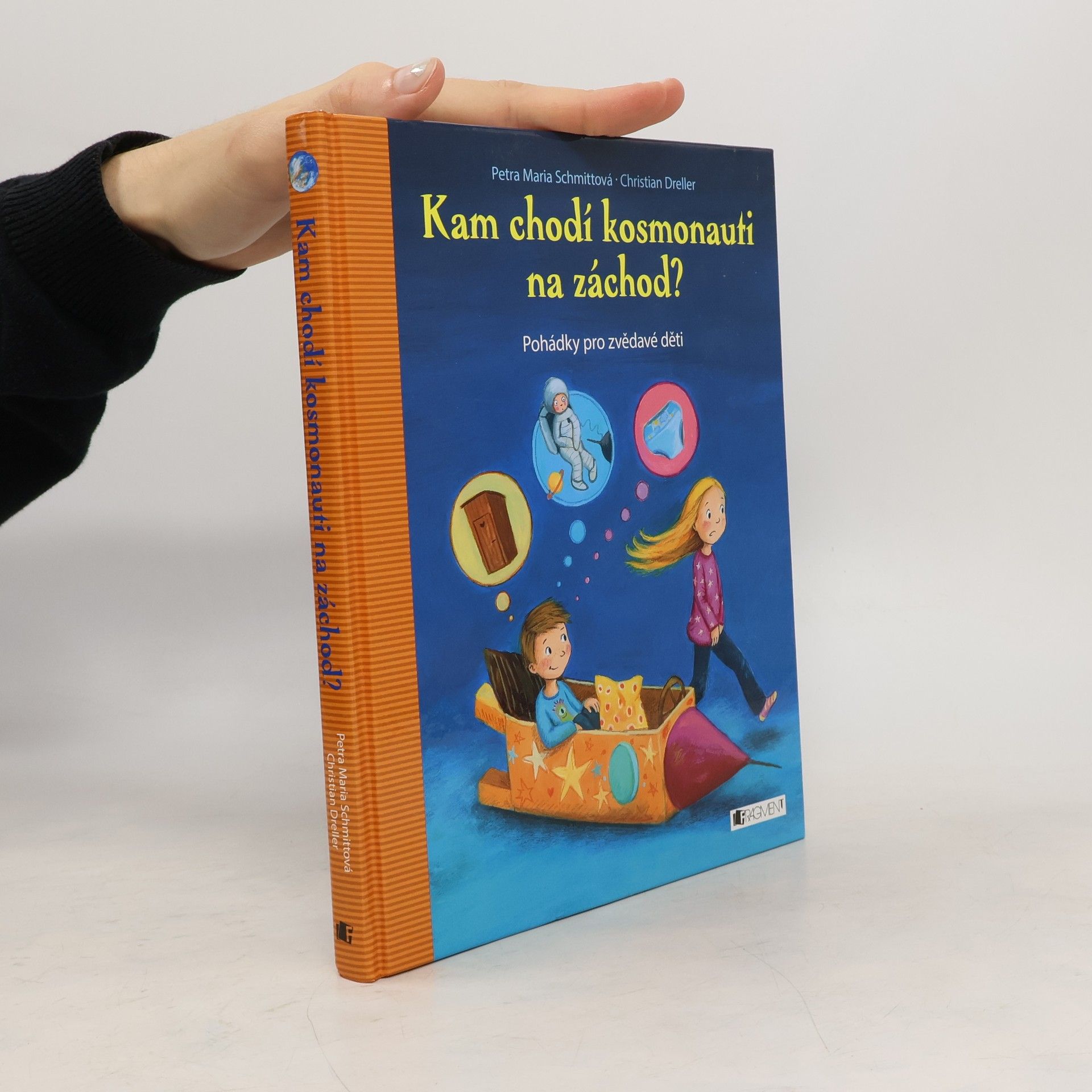 Petra Maria Schmitt Kam chodí kosmonauti na záchod? : pohádky pro zvědavé děti