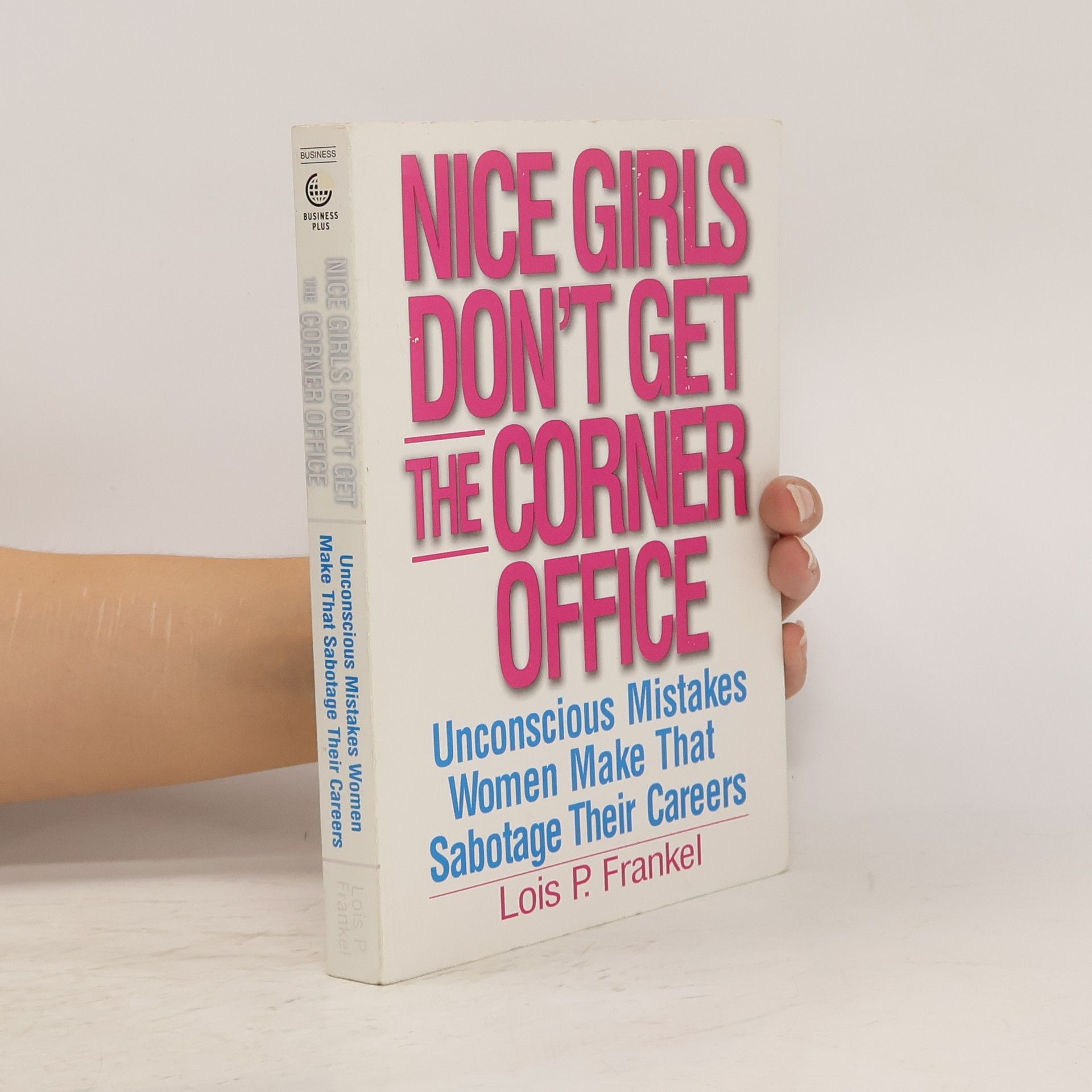 Lois Frankel Nice Girls Don't Get the Corner Office