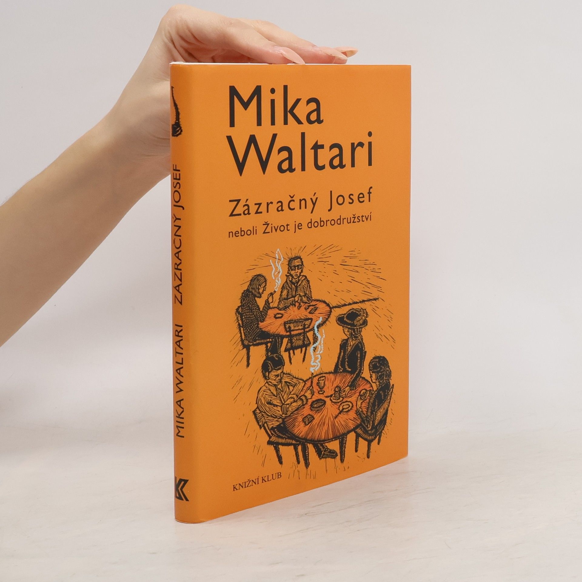 Mika Waltari Zázračný Josef, neboli, Život je dobrodružství