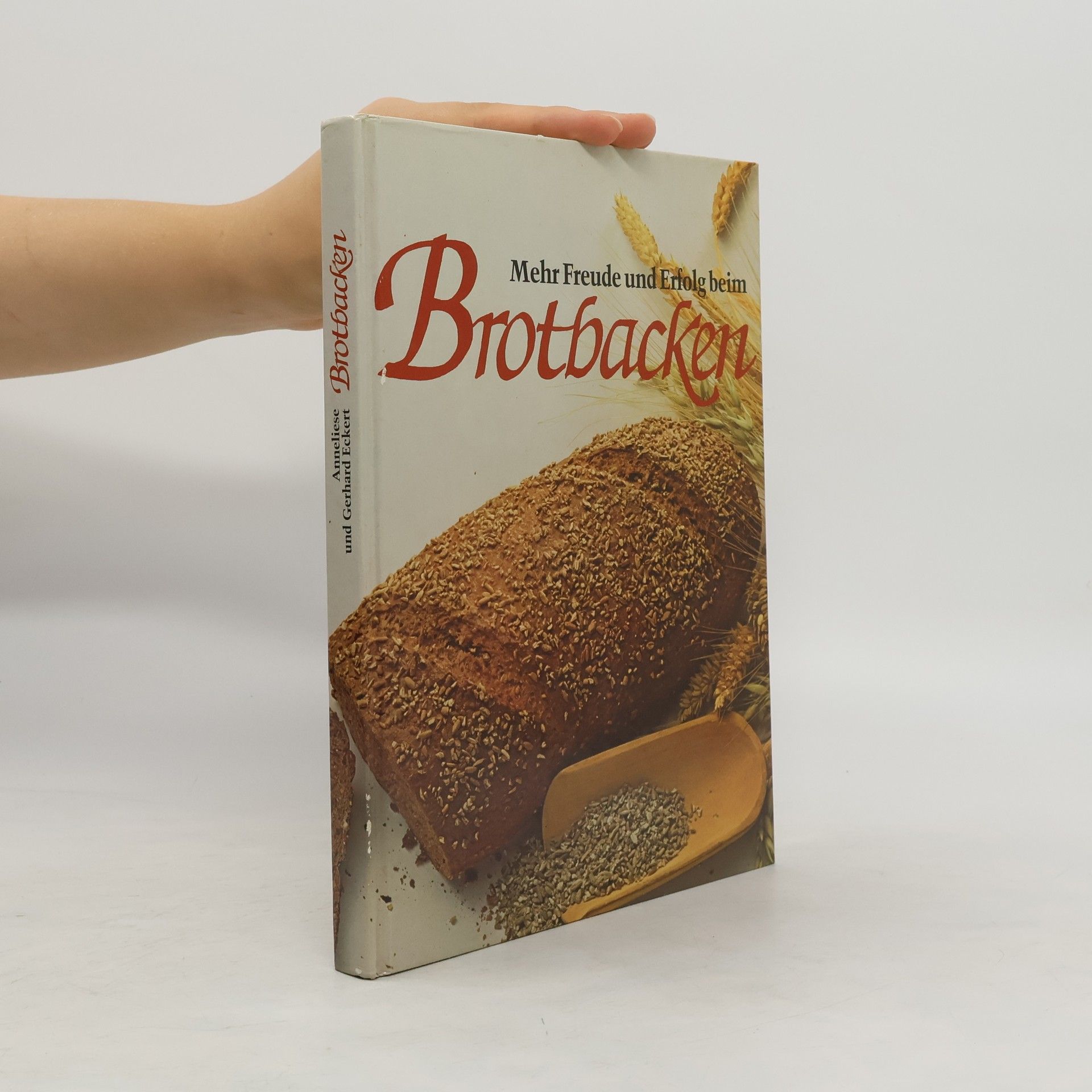 Anneliese Eckert Mehr Freude und Erfolg beim Brotbacken