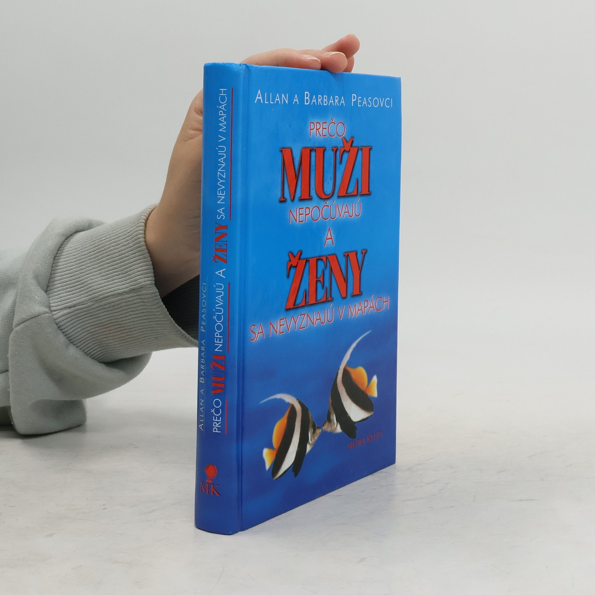 Allan Pease Prečo muži nepočúvajú a ženy sa nevyznajú v mapách