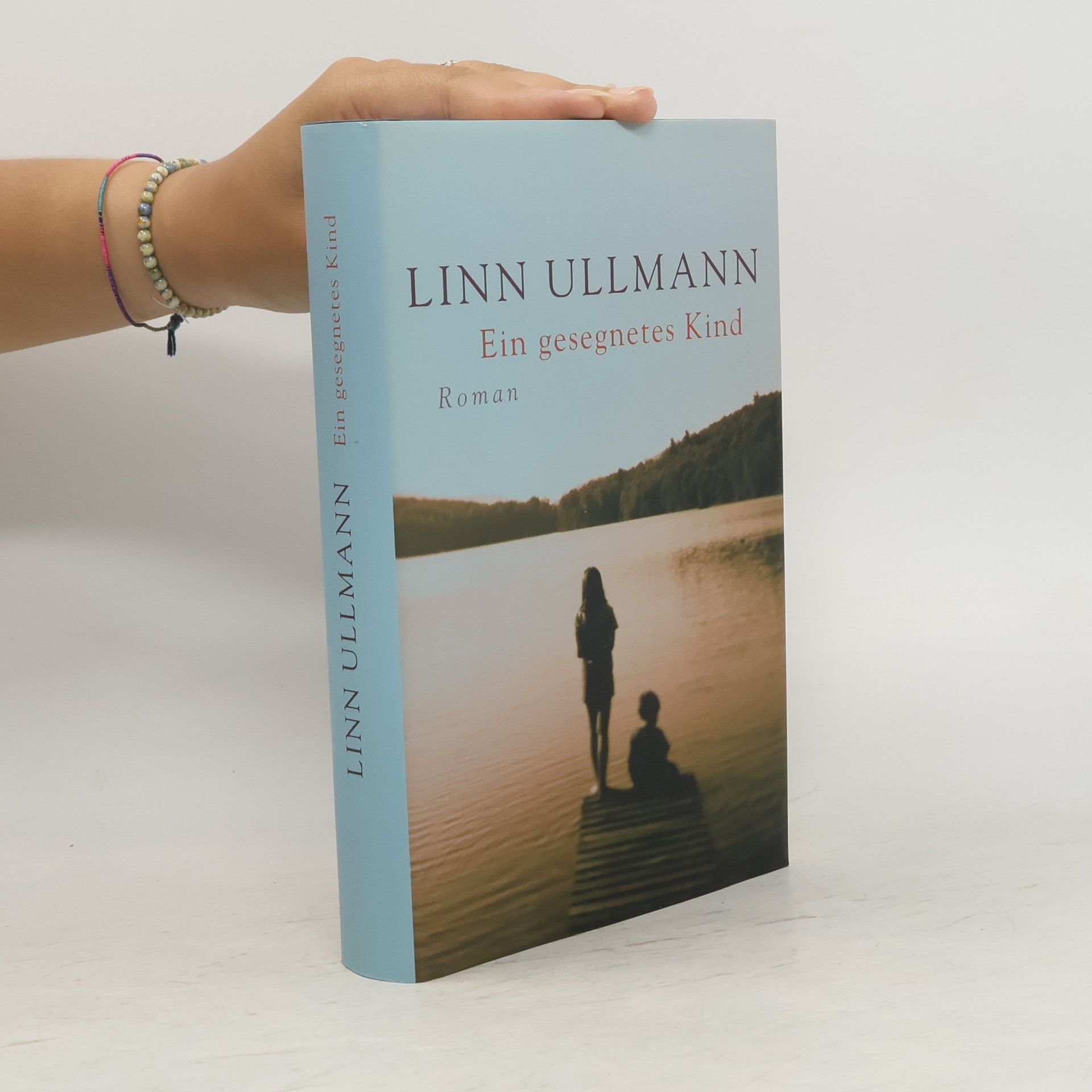 Linn Ullmann Ein gesegneres Kind