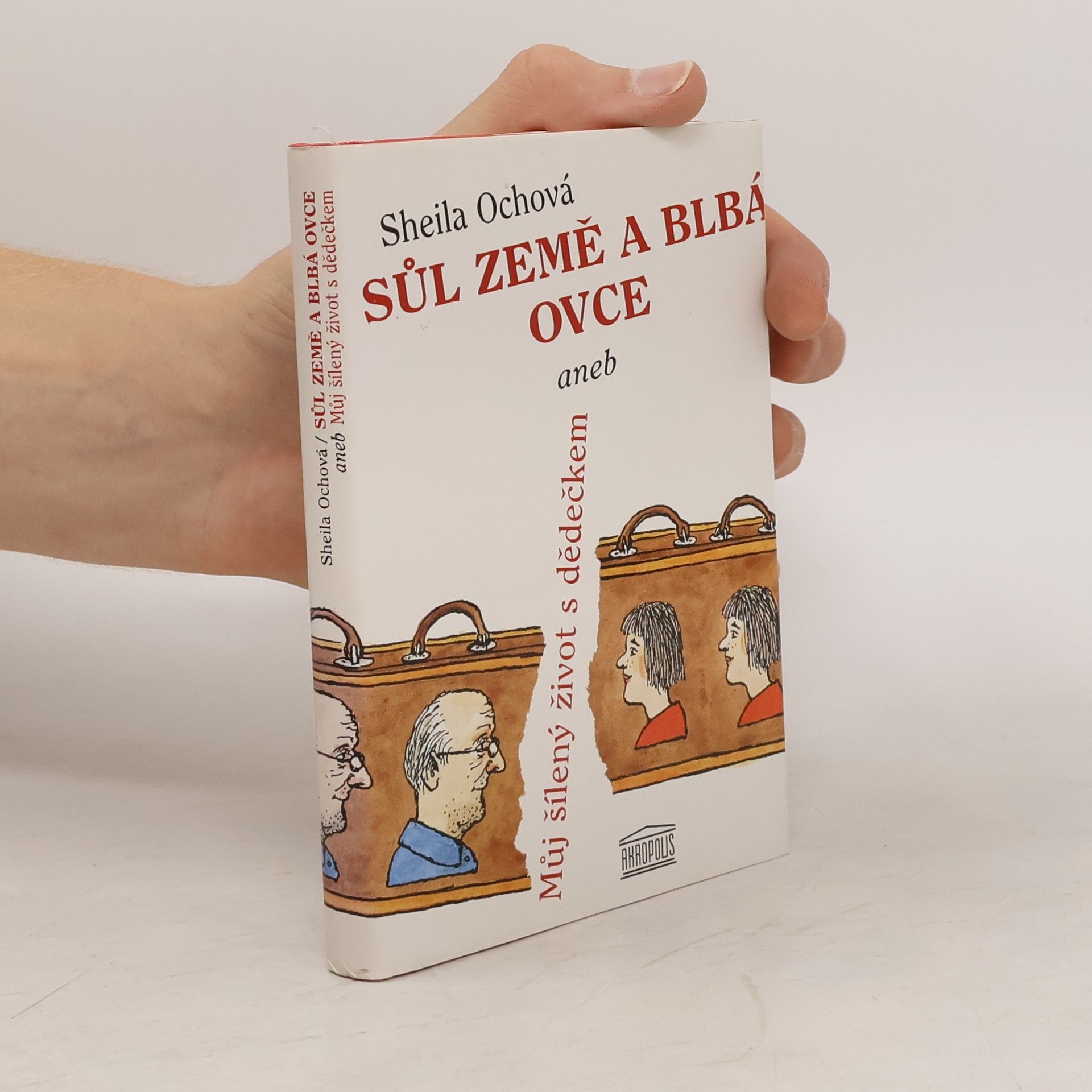 Sheila Och Sůl země a blbá ovce aneb Můj šílený život s dědečkem
