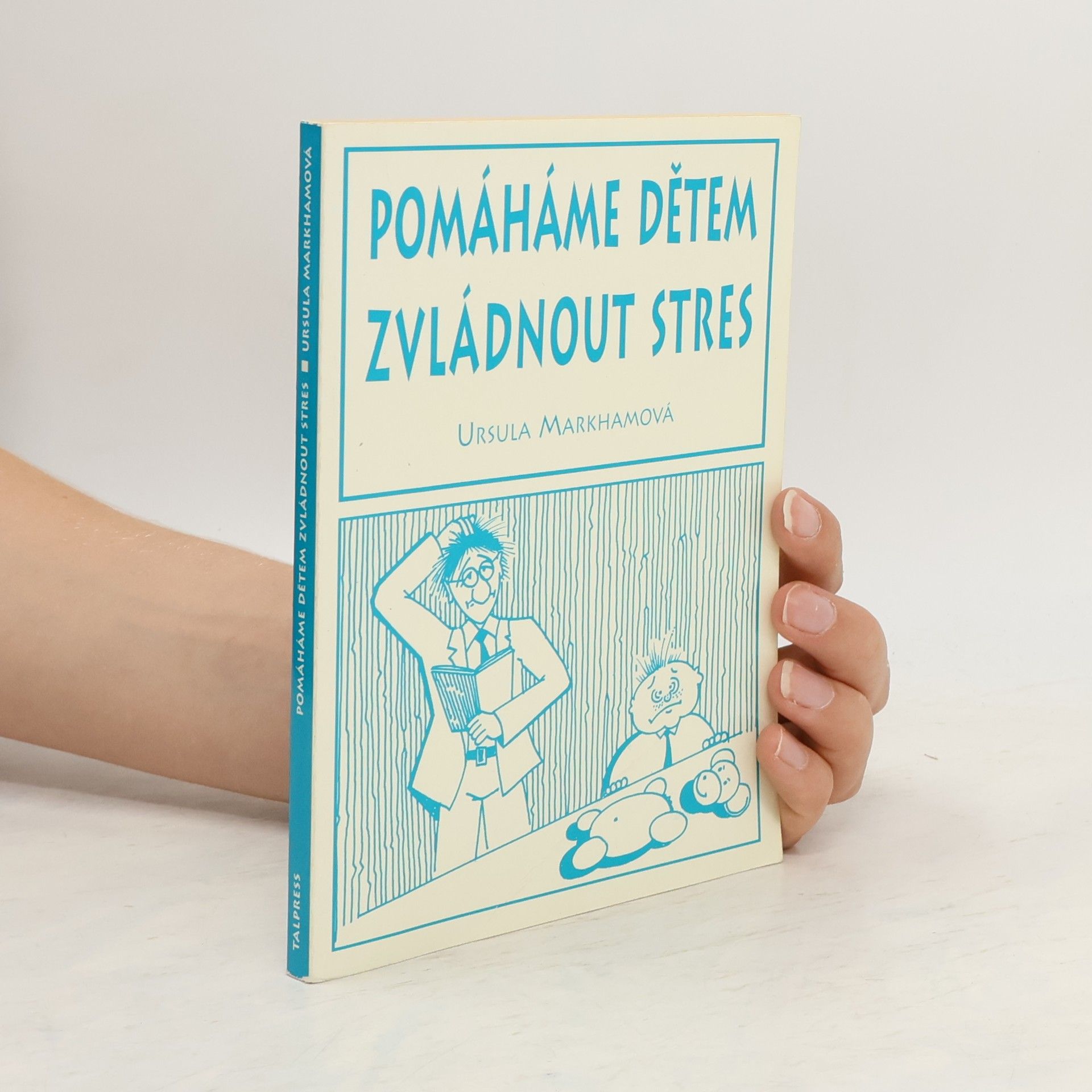 Ursula Markham Pomáháme dětem zvládnout stres