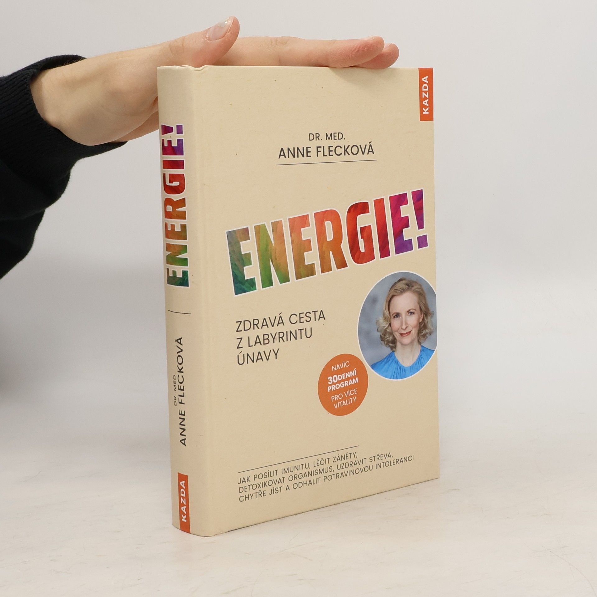 Anne Fleck Energie! : zdravá cesta z labyrintu únavy : jak posílit imunitu, léčit záněty, detoxikovat organismus, uzdravit střeva, chytře jíst a odhalit potravinovou intoleranci