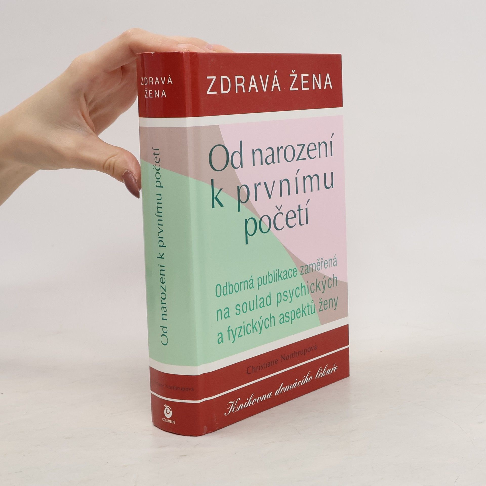 Christiane Northrup Zdravá žena. Od narození k prvnímu početí