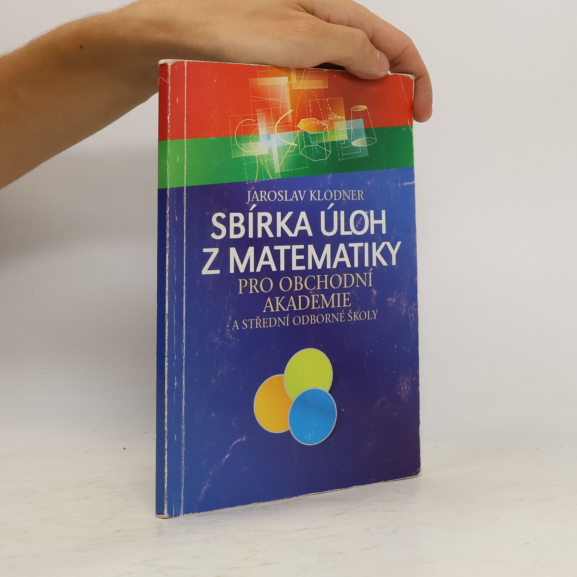 Jaroslav Klodner Sbírka úloh z matematiky pro obchodní akademie a střední odborné školy