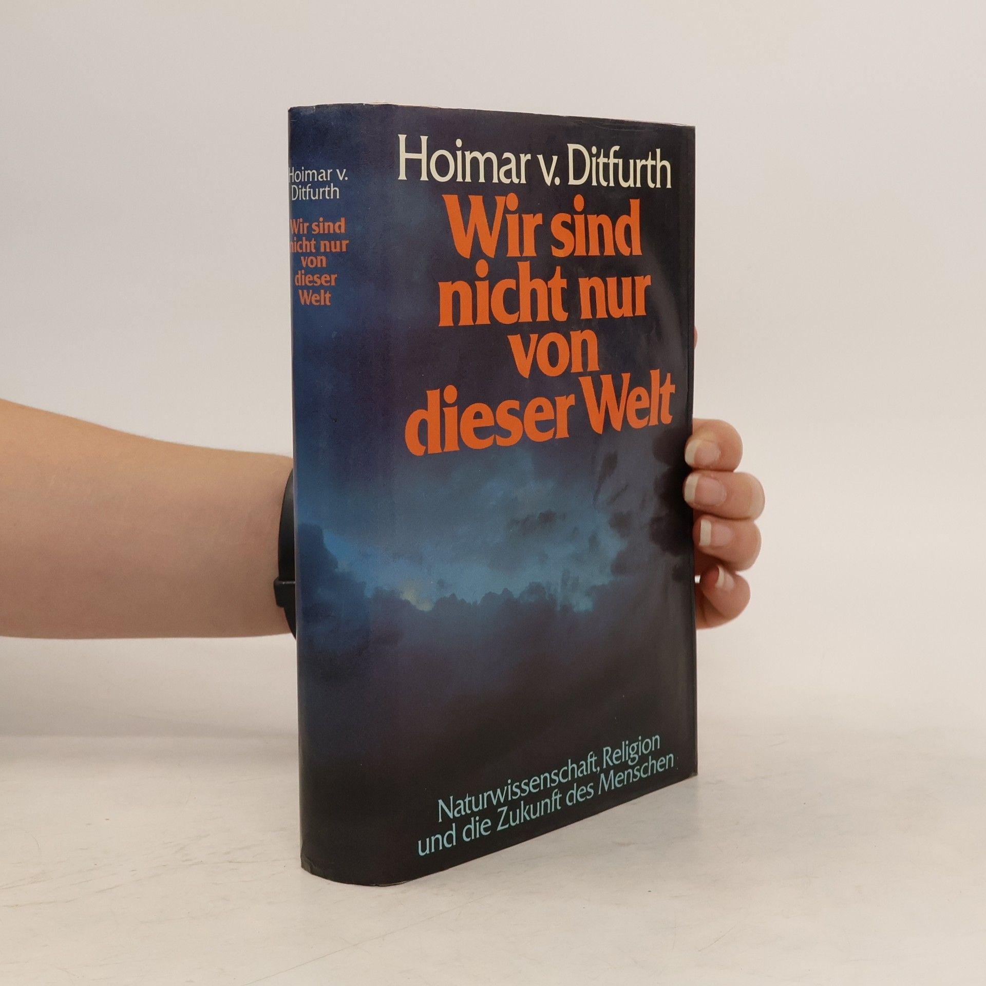 Hoimar von Ditfurth Wir sind nicht nur von dieser Welt