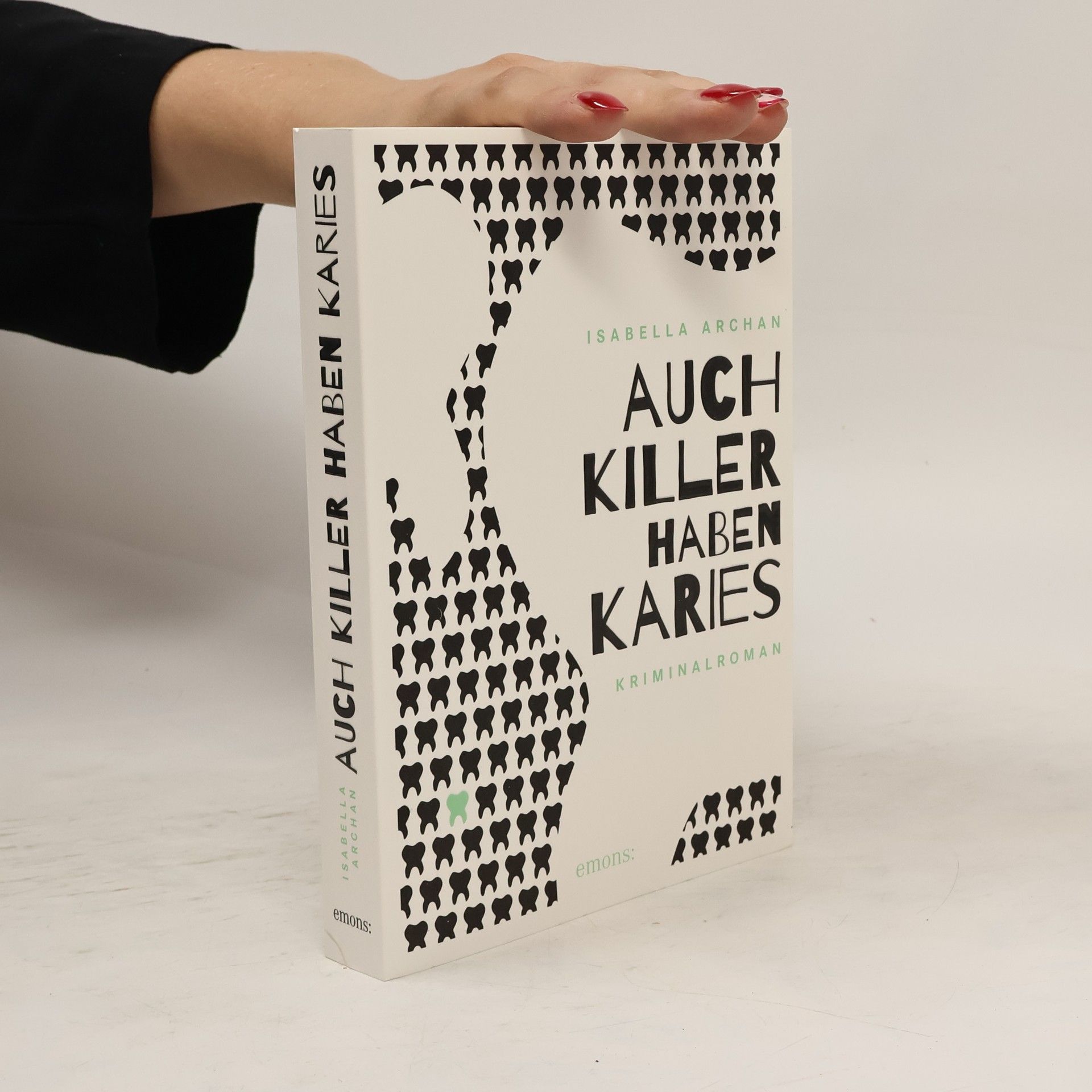 Isabella Archan Auch Killer haben Karies