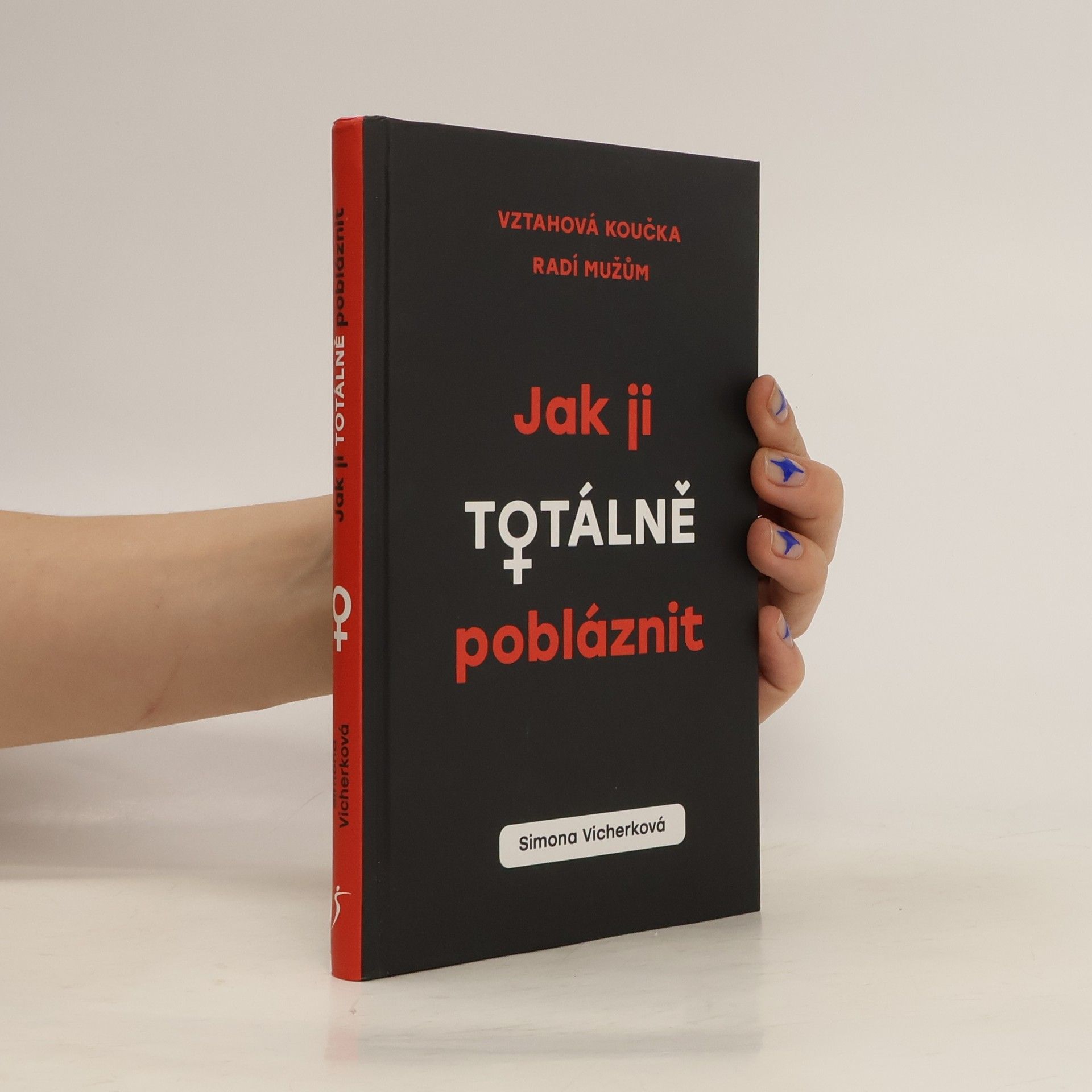 Simona Vicherková Jak ji totálně pobláznit