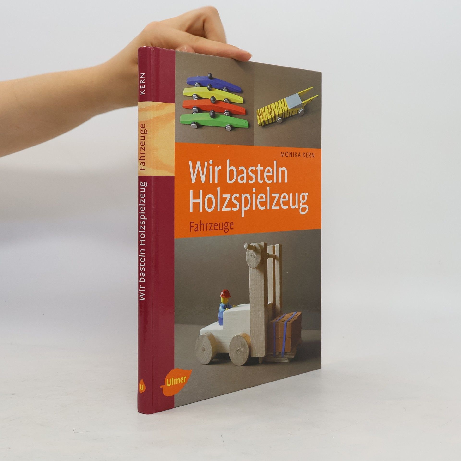 Monika Kern Wir basteln Holzspielzeug