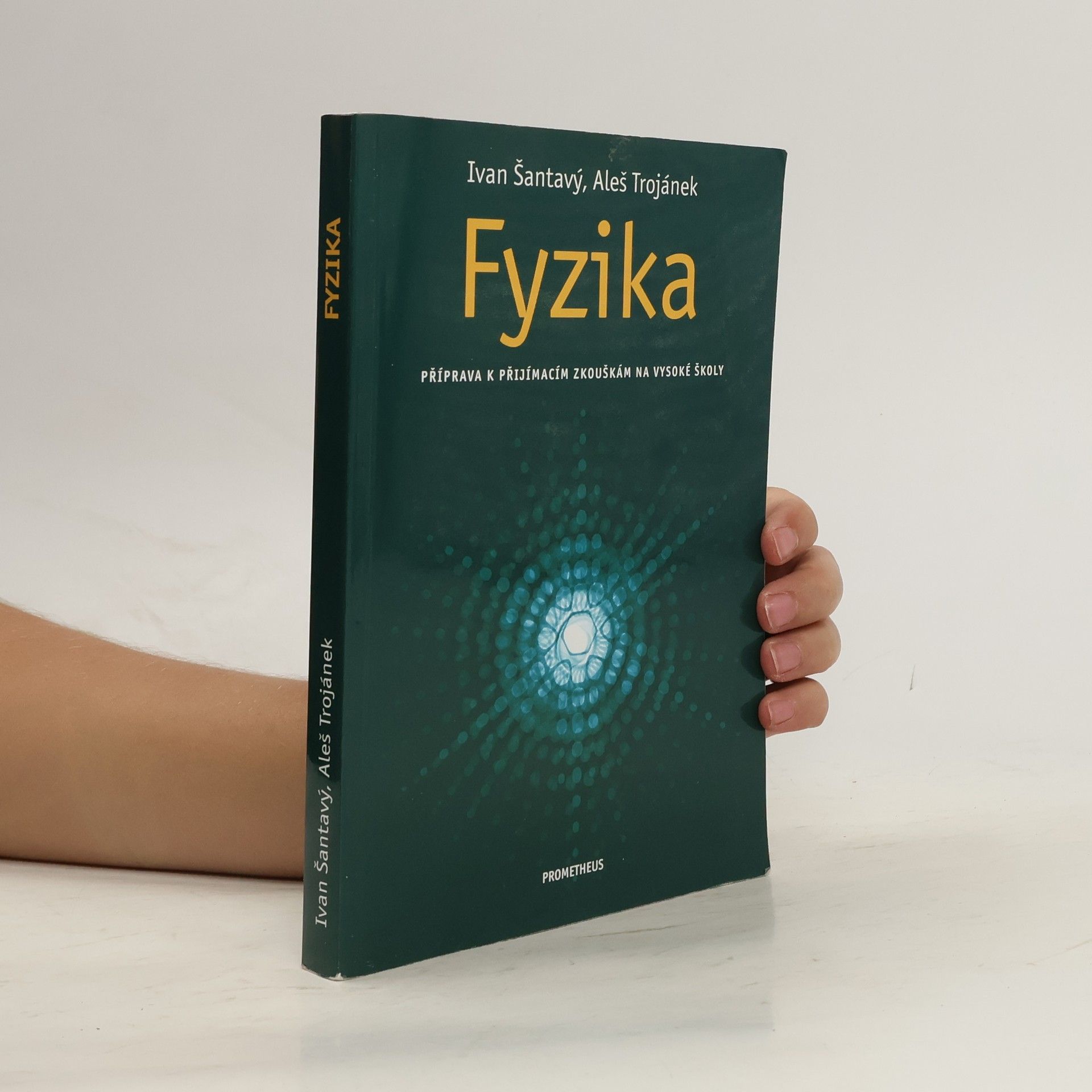 Ivan Šantavý Fyzika: Příprava k přijímacím zkouškám na vysoké školy
