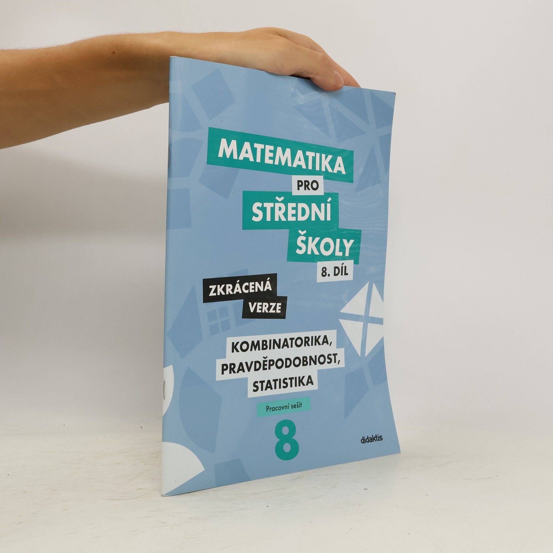 Autorenkollektiv Matematika pro střední školy - kombinatorika, pravděpodobnost, statistika (8. díl, zkrácená verze, prac. sešit)
