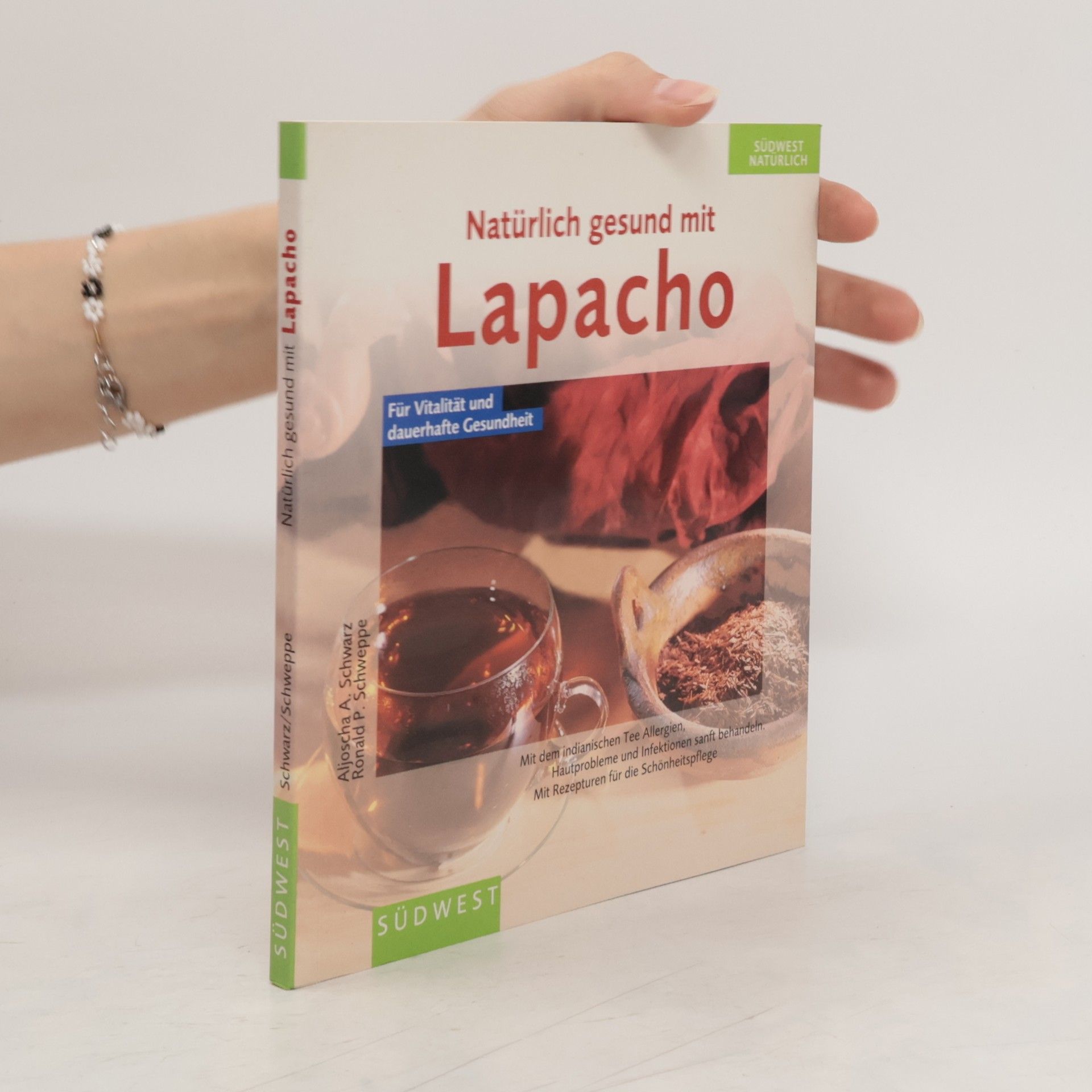 Ronald P. Schweppe Natürlich gesund mit Lapacho