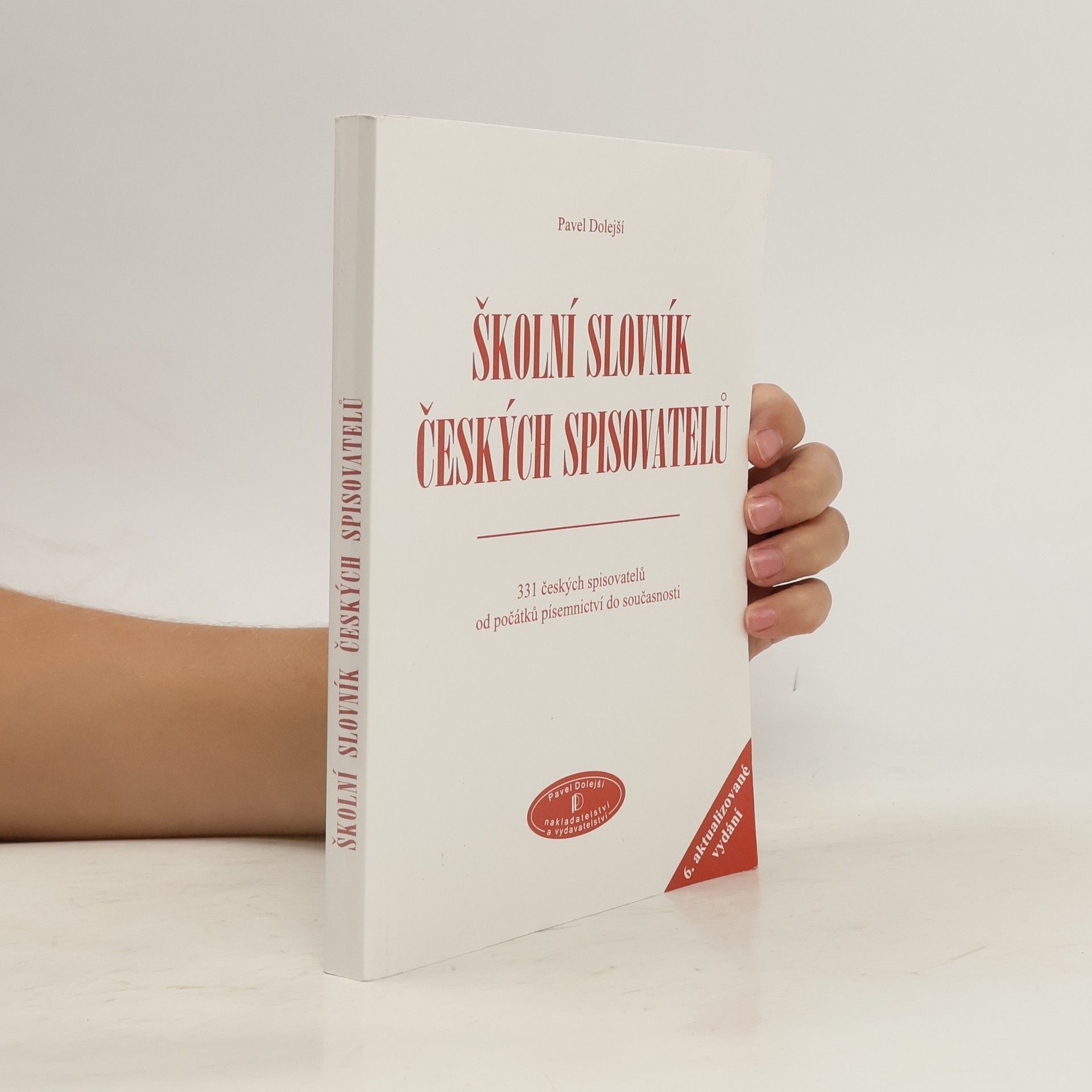 Pavel Dolejší Školní slovník českých spisovatelů : 331 českých spisovatelů od počátků písemnictví do současnosti
