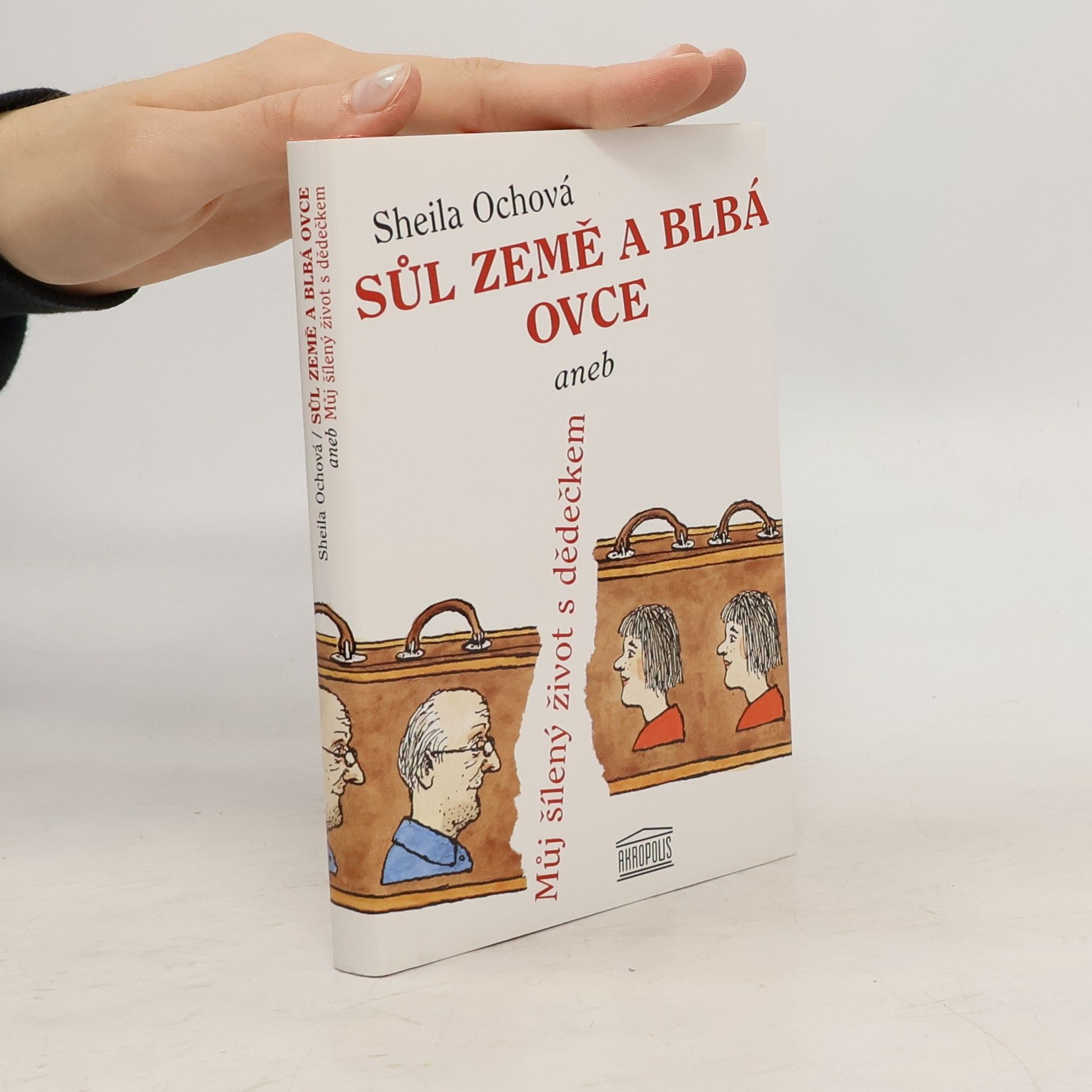 Sheila Och Sůl země a blbá ovce aneb Můj šílený život s dědečkem