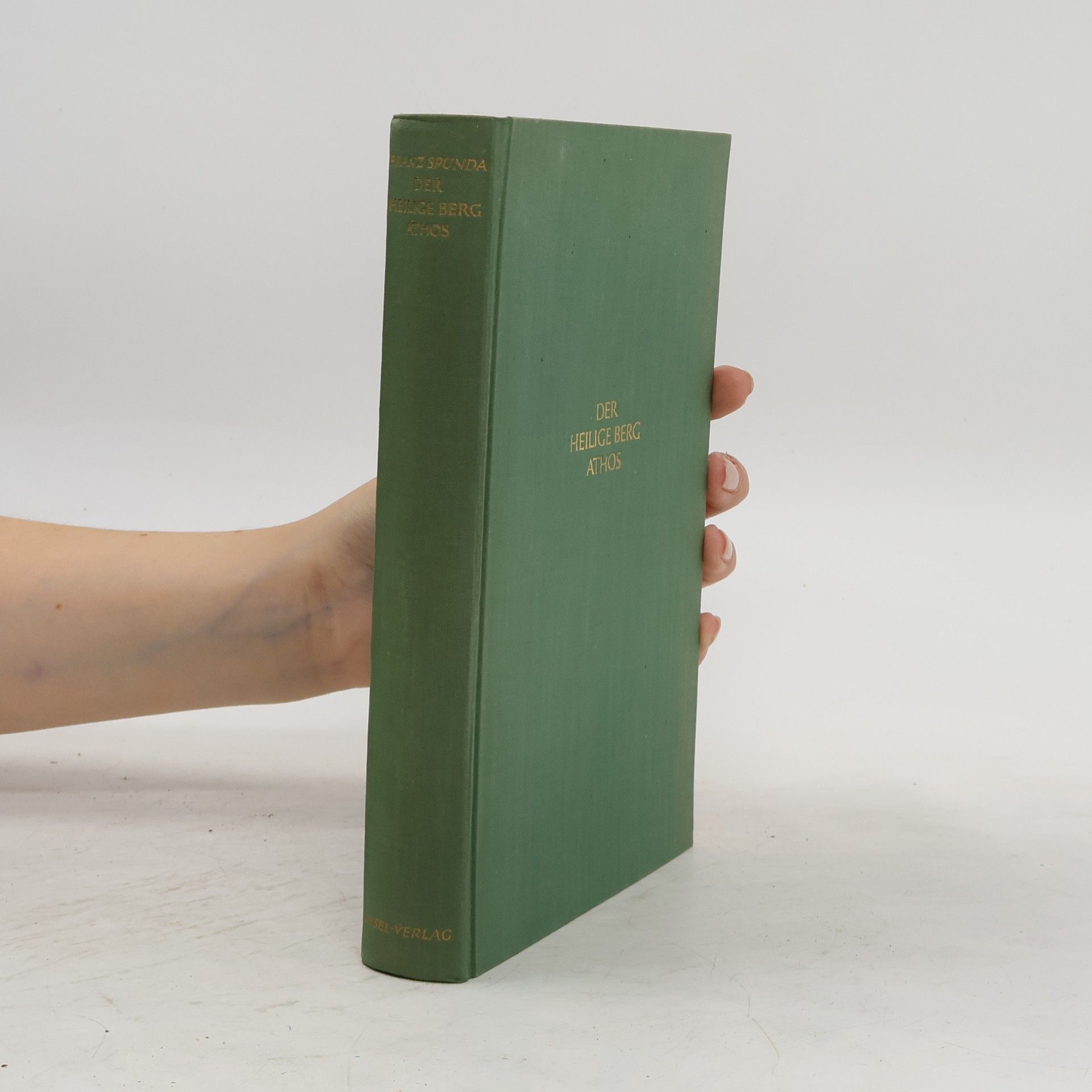 Franz Spunda Der Heilige Berg Athos