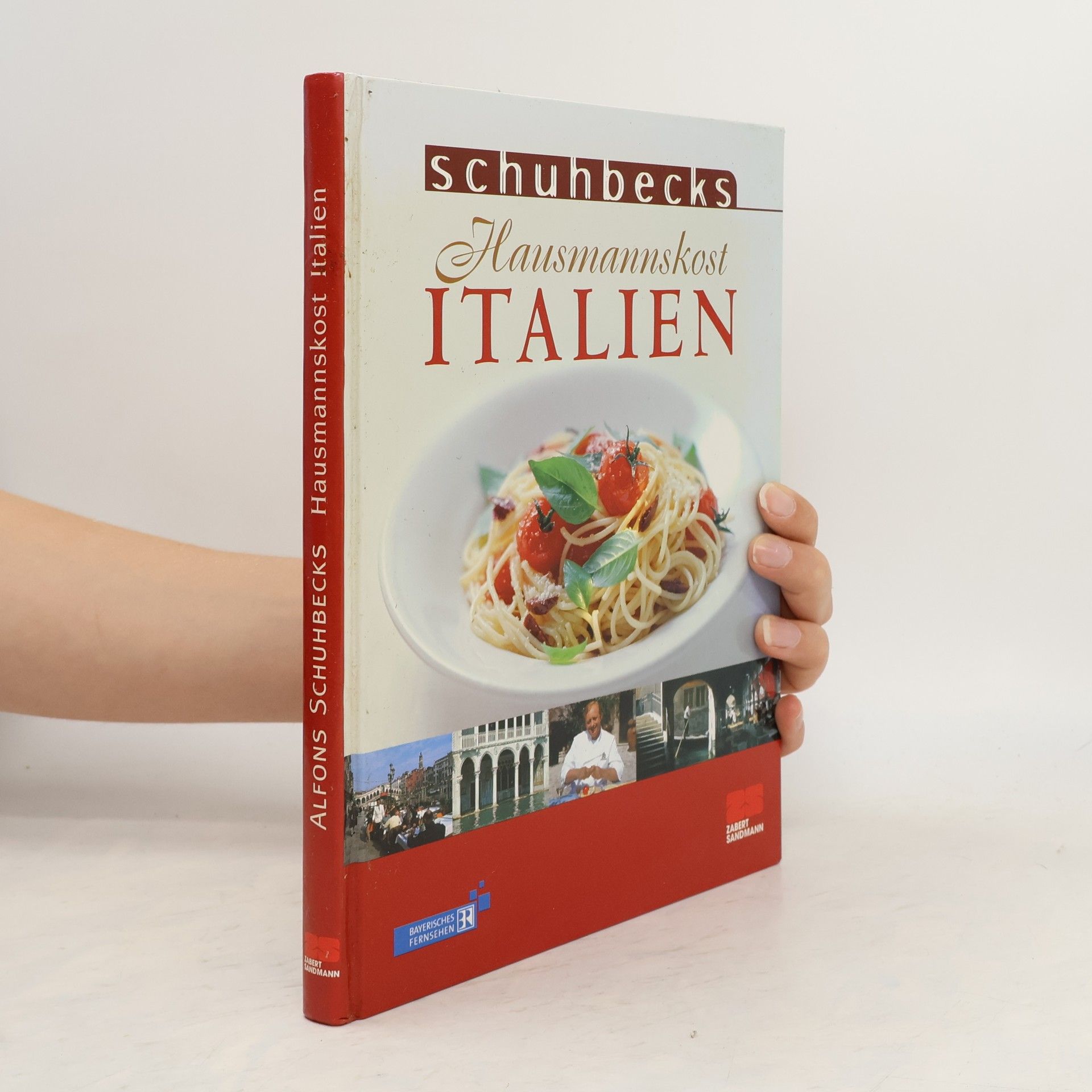 Alfons Schuhbecks Schuhbecks Hausmannskost Italien