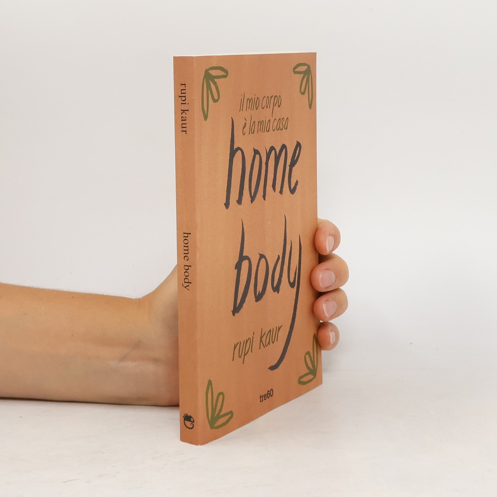 Rupi Kaur Home Body. Il mio corpo è la mia casa