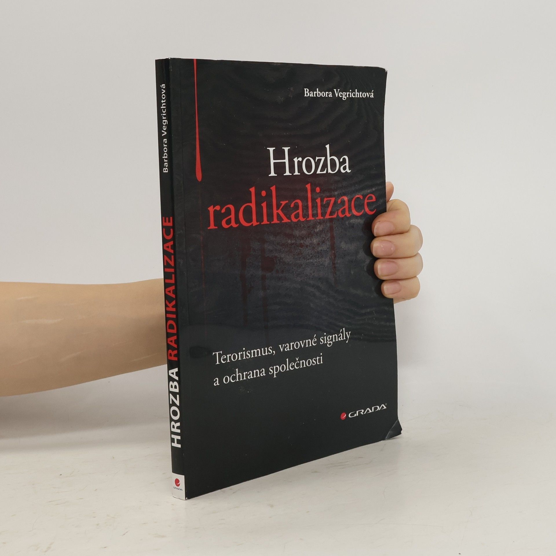 Barbora Vegrichtová Hrozba radikalizace