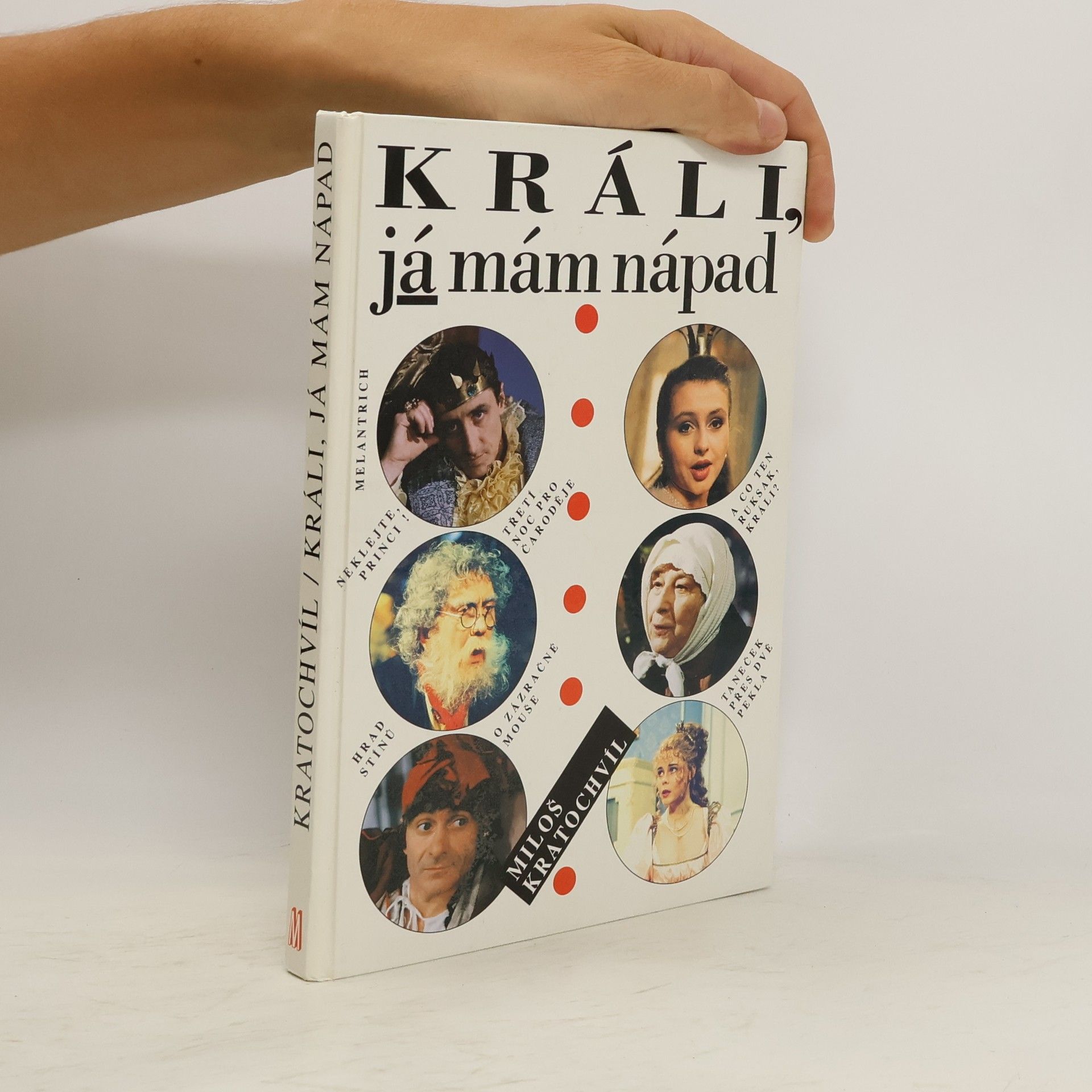 Miloš Václav Kratochvíl Králi, já mám nápad