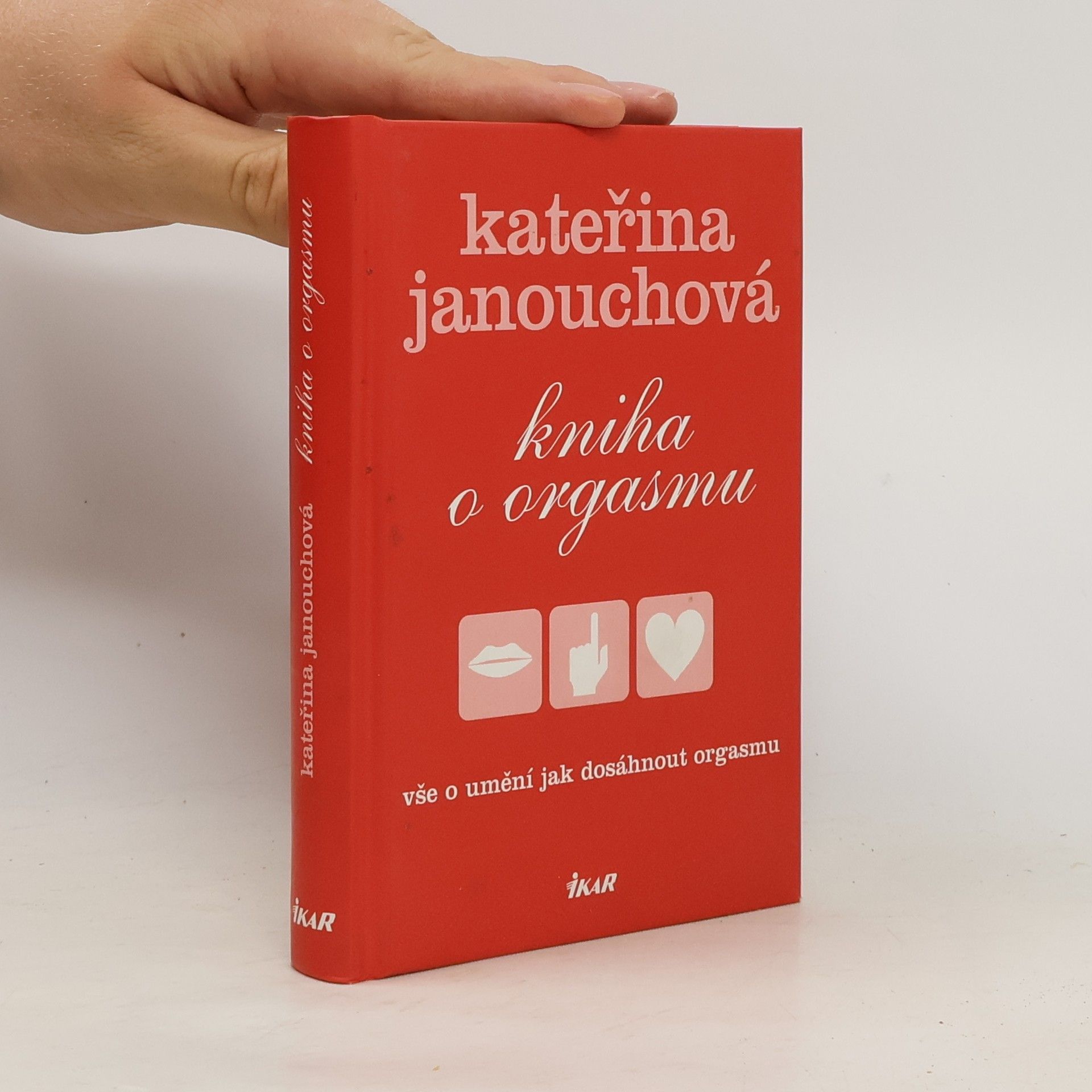 Katerina Janouch Kniha o orgasmu: Vše o umění, jak dosáhnout orgasmu