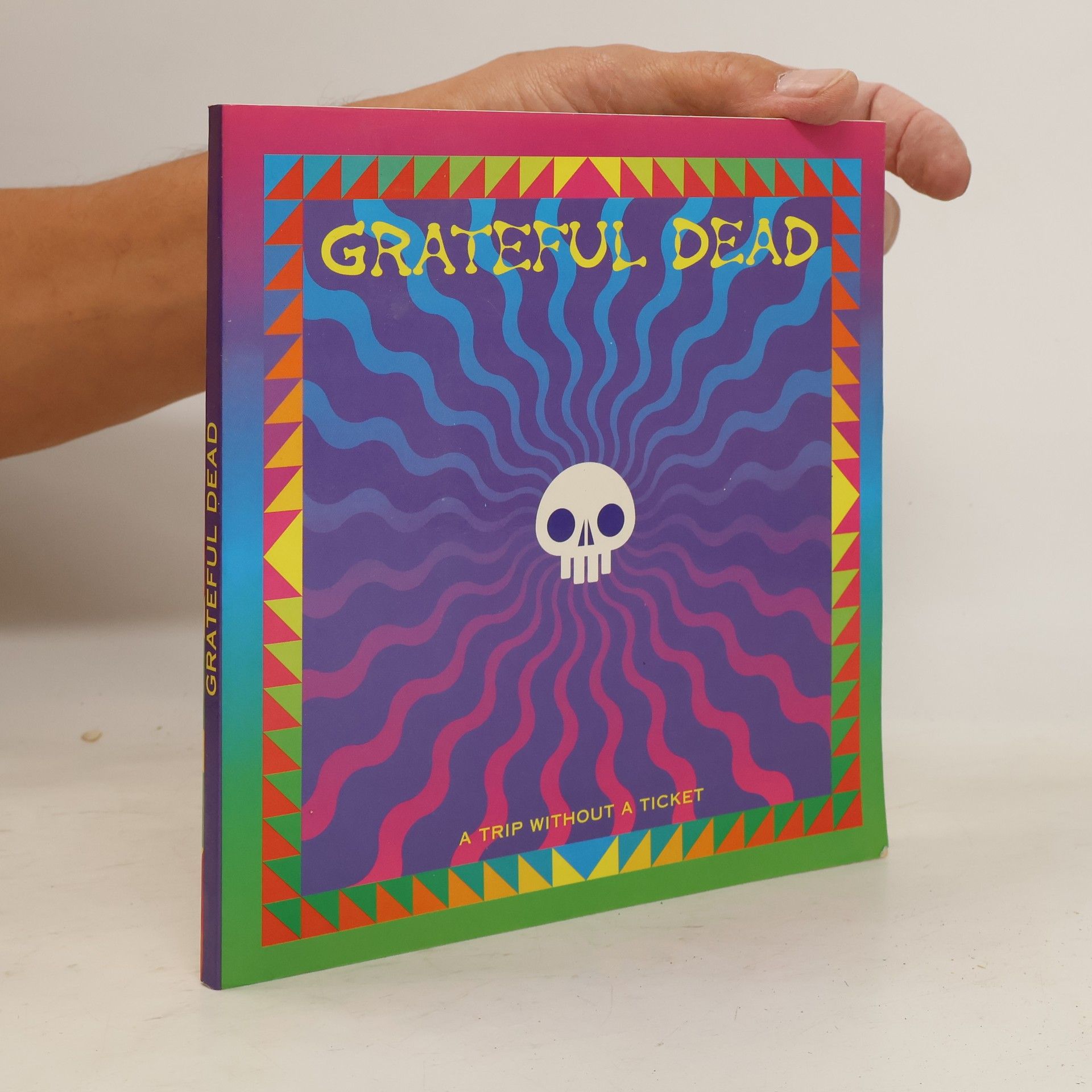 Pasquale Dibello Grateful Dead a Trip Without a Ticket