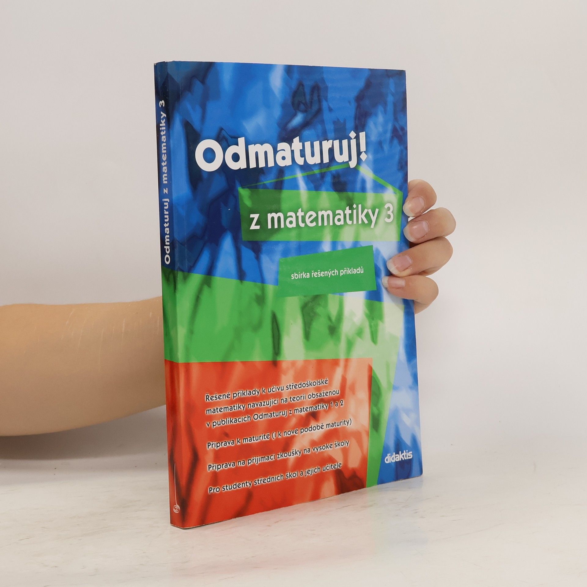 Pavel Boucník Odmaturuj! z matematiky 3. Sbírka řešených příkladů.