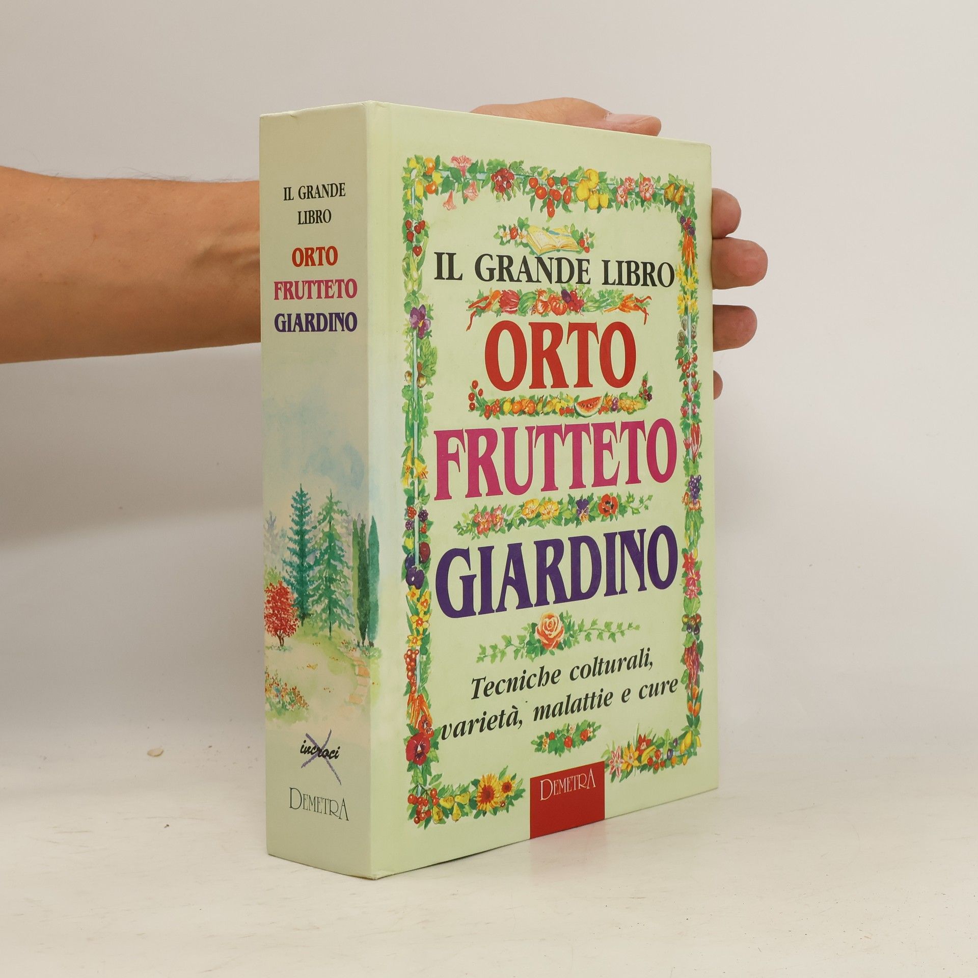 Adriano Del Fabro Il grande libro orto frutteto giardino. Tecniche colturali, varietà, malattie e cure