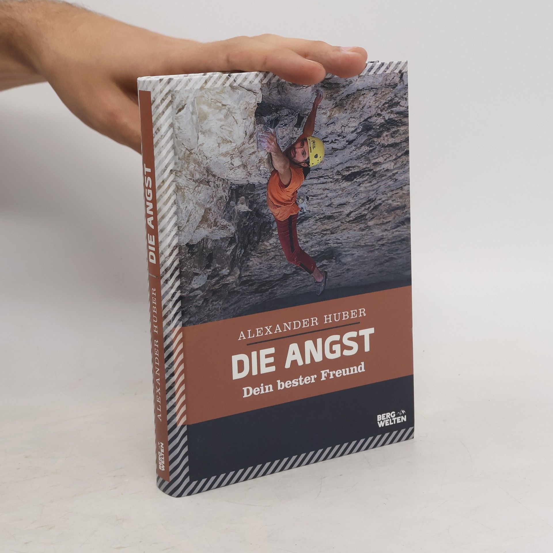 Alexander Huber Die Angst, dein bester Freund