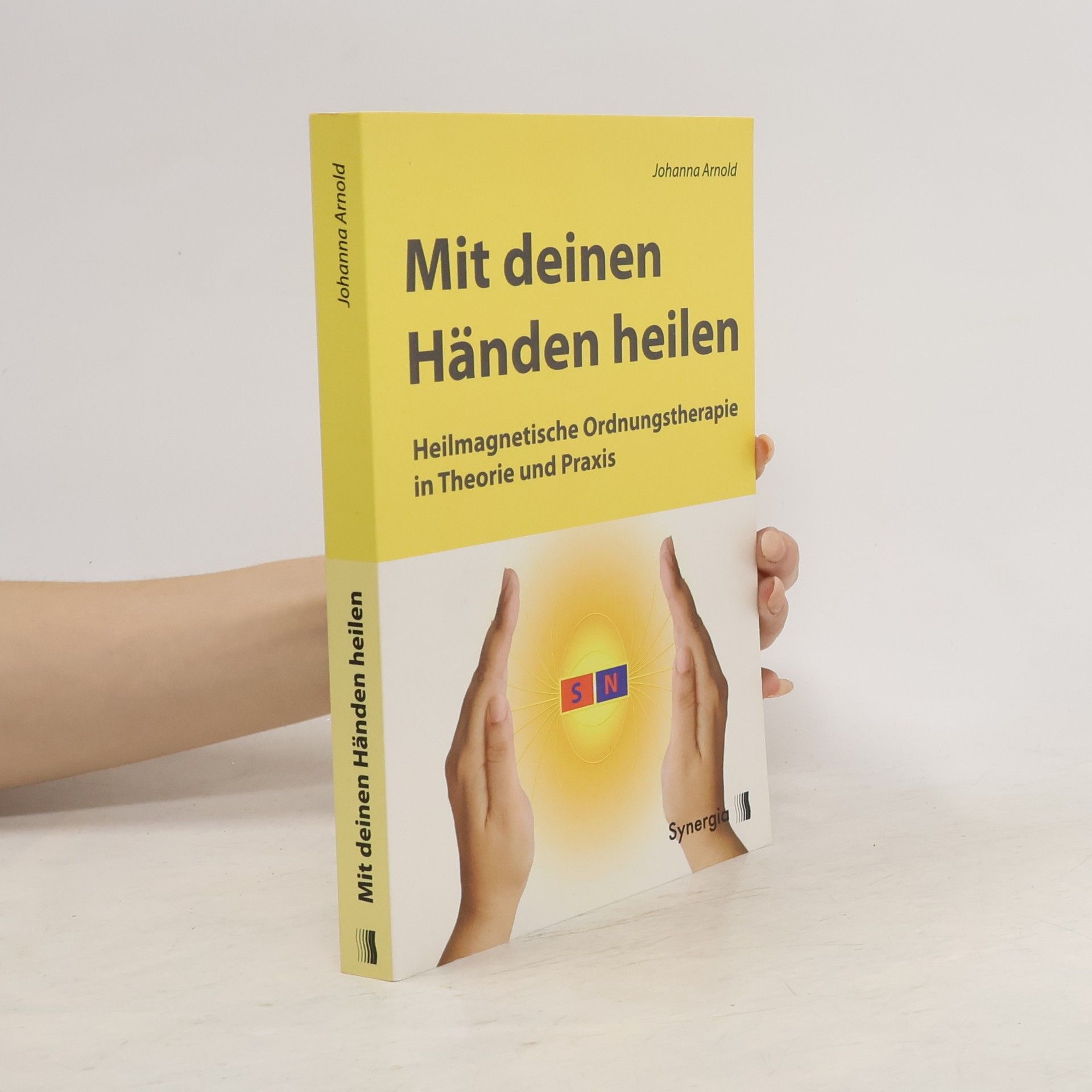 Johanna Arnold Mit deinen Händen heilen