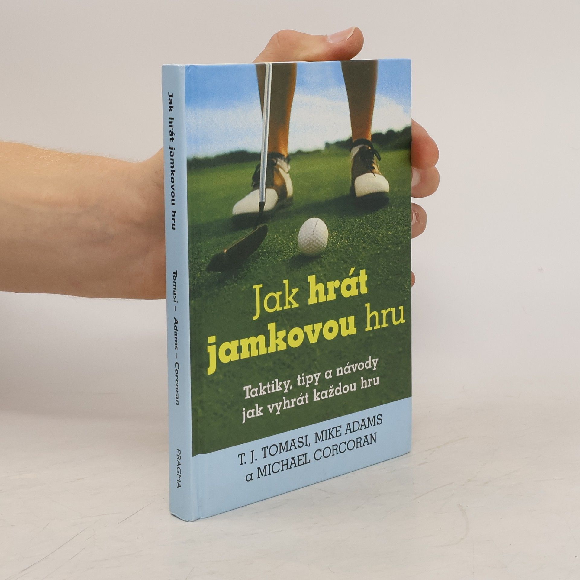 Collectif d'auteurs Jak hrát jamkovou hru: Taktiky, tipy a návody jak vyhrát každou hru