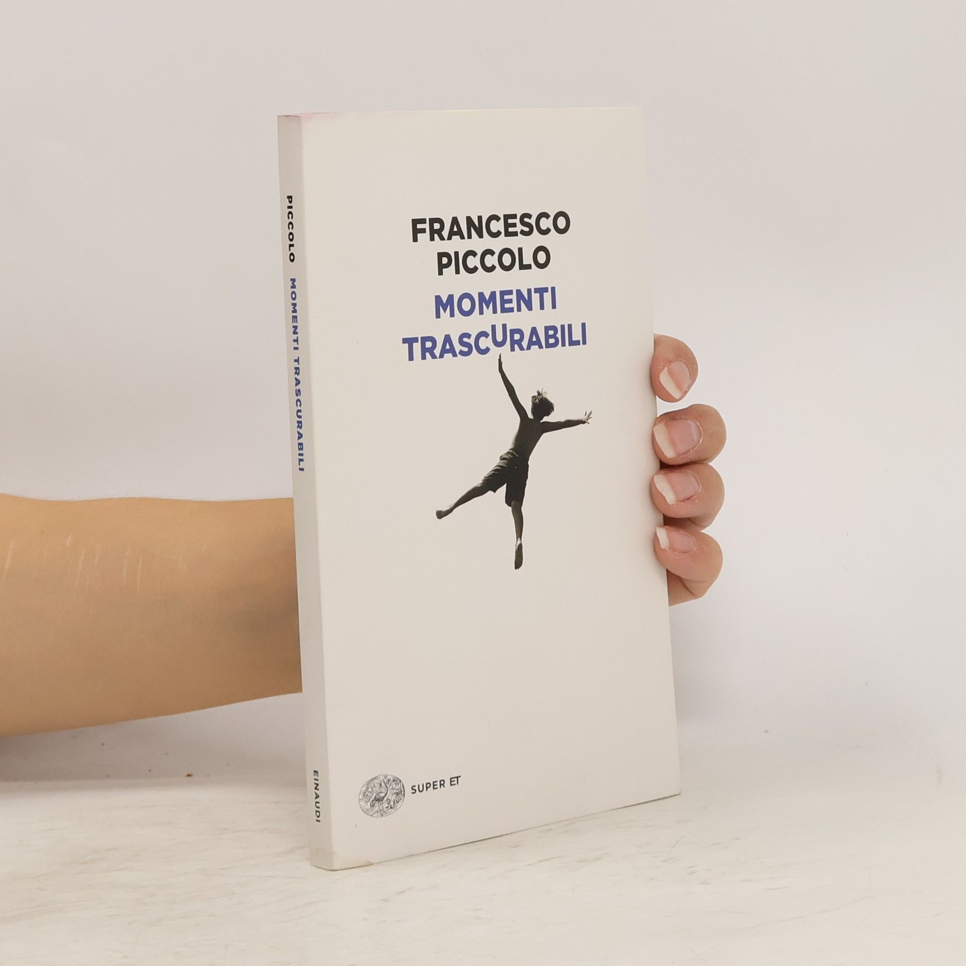 Francesco Piccolo Super ET - 3: Momenti trascurabili