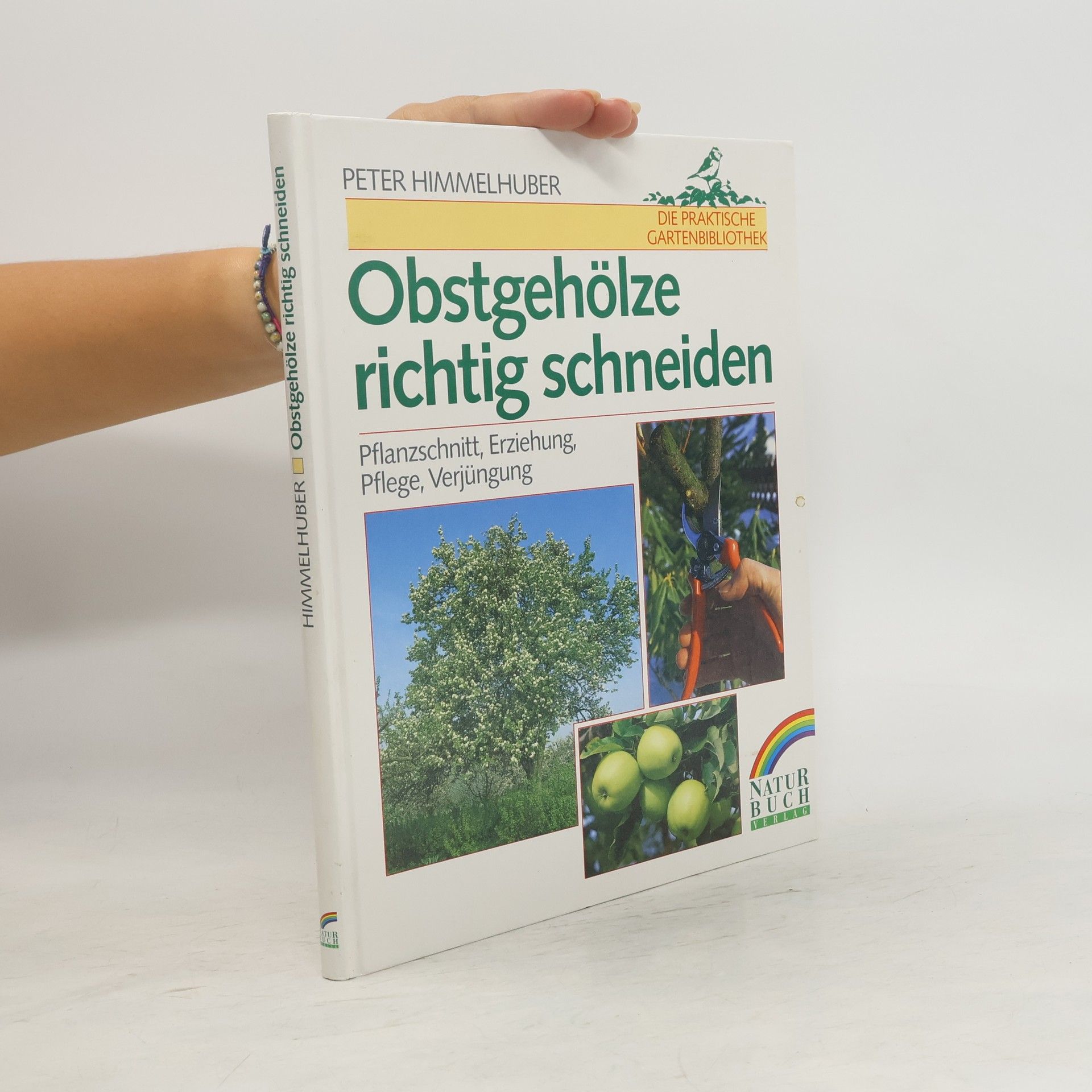 Peter Himmelhuber Obstgehölze richtig schneiden