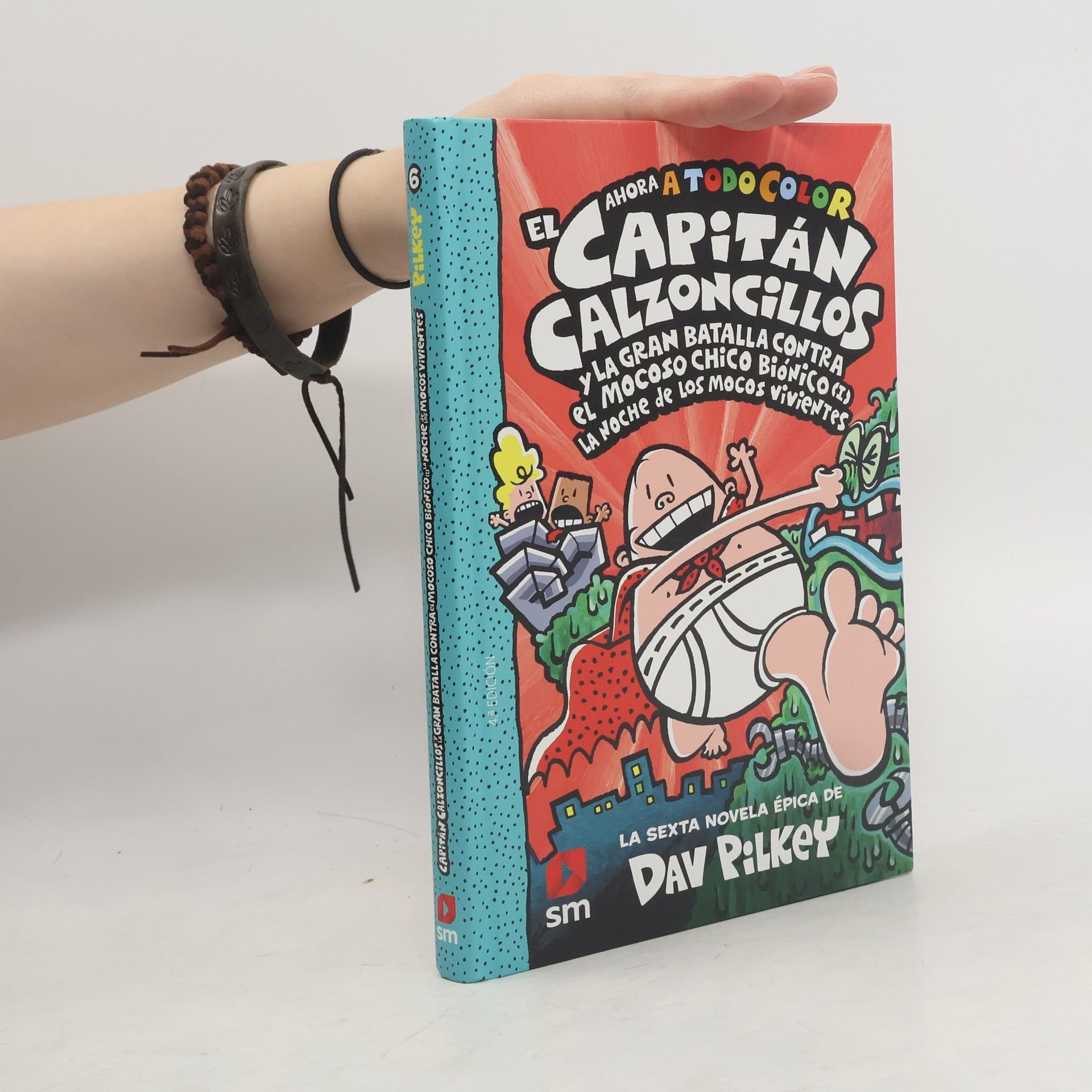 Dav Pilkey El Capitán Calzoncillos y la gran batalla contra el mocoso chico biónico