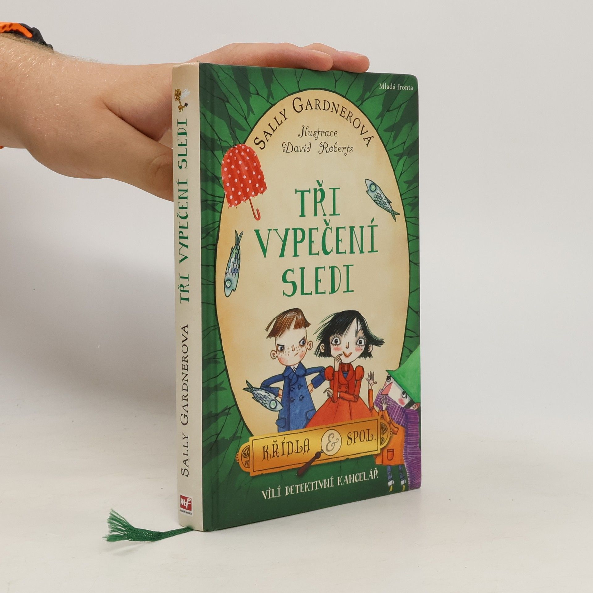 Sally Gardner Tři vypečení sledi: Vílí detektivní kancelář. Křídla & spol.