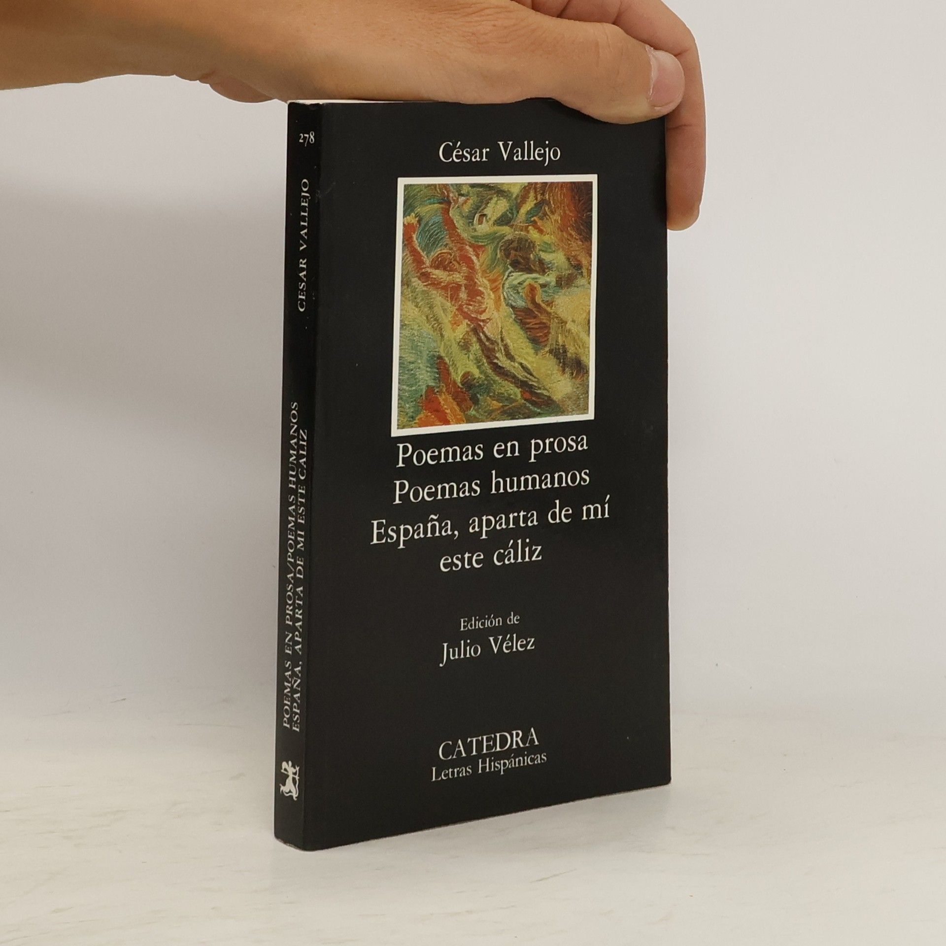 César Vallejo Poemas en prosa ; Poemas humanos ; España, aparta de mí este cáliz