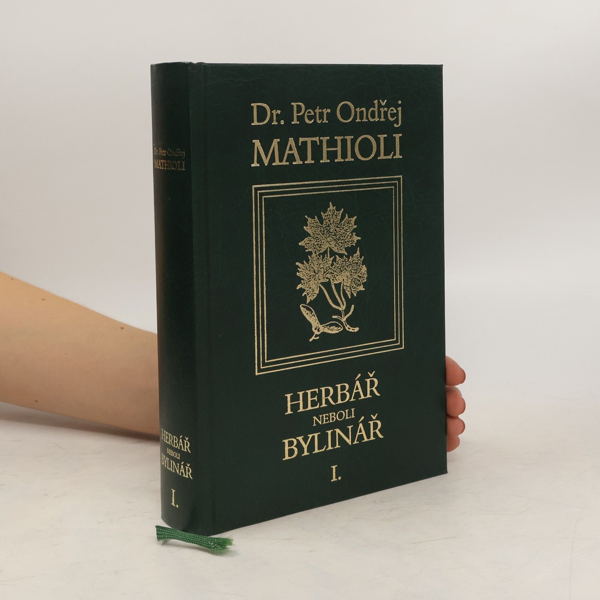 Petr Ondřej Mathioli Herbář neboli Bylinář I.