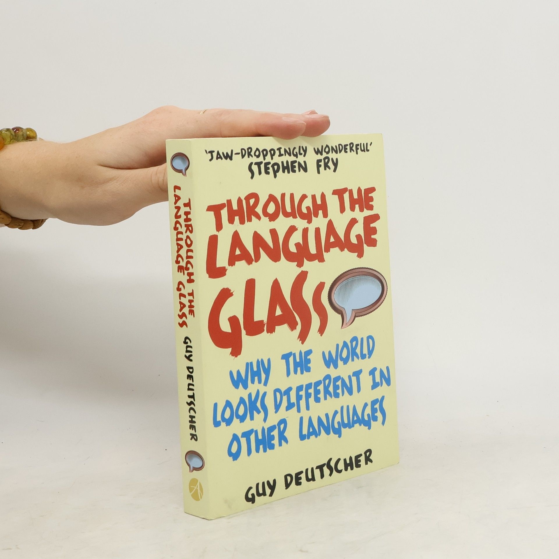Guy Deutscher Through the language glass. Why the world looks different in other languages