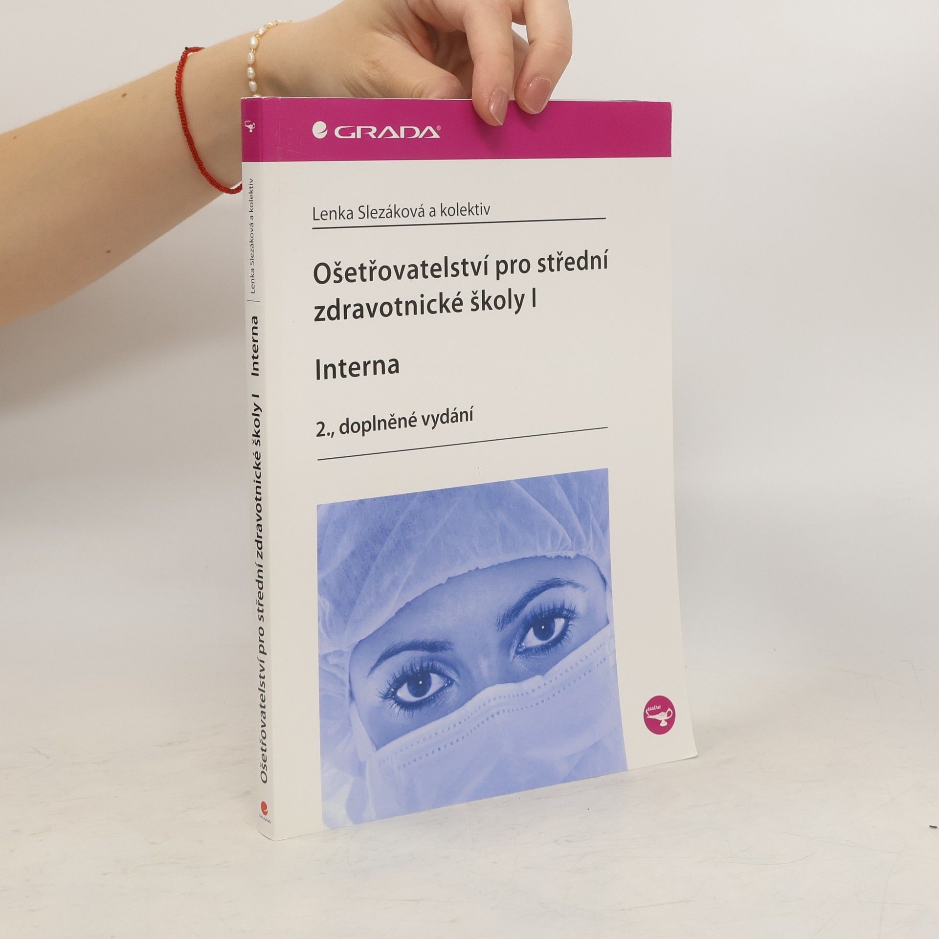 Eva Hejnarová Ošetřovatelství pro střední zdravotnické školy. I, Interna