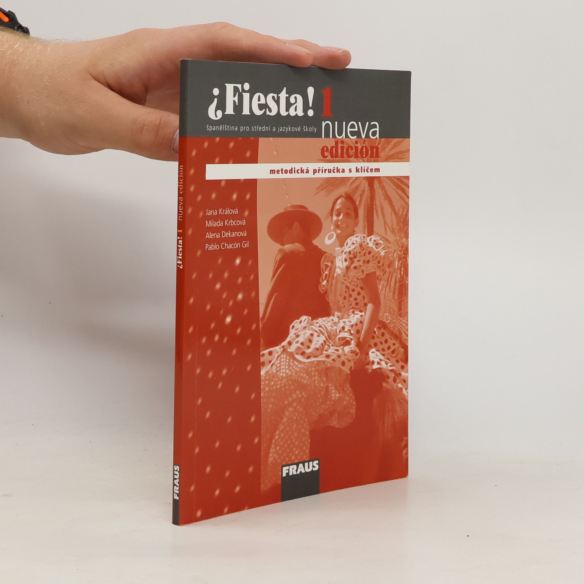 Jana KrálováKullová ¿Fiesta!. 1: Metodická příručka s klíčem- španělština pro střední a jazykové školy