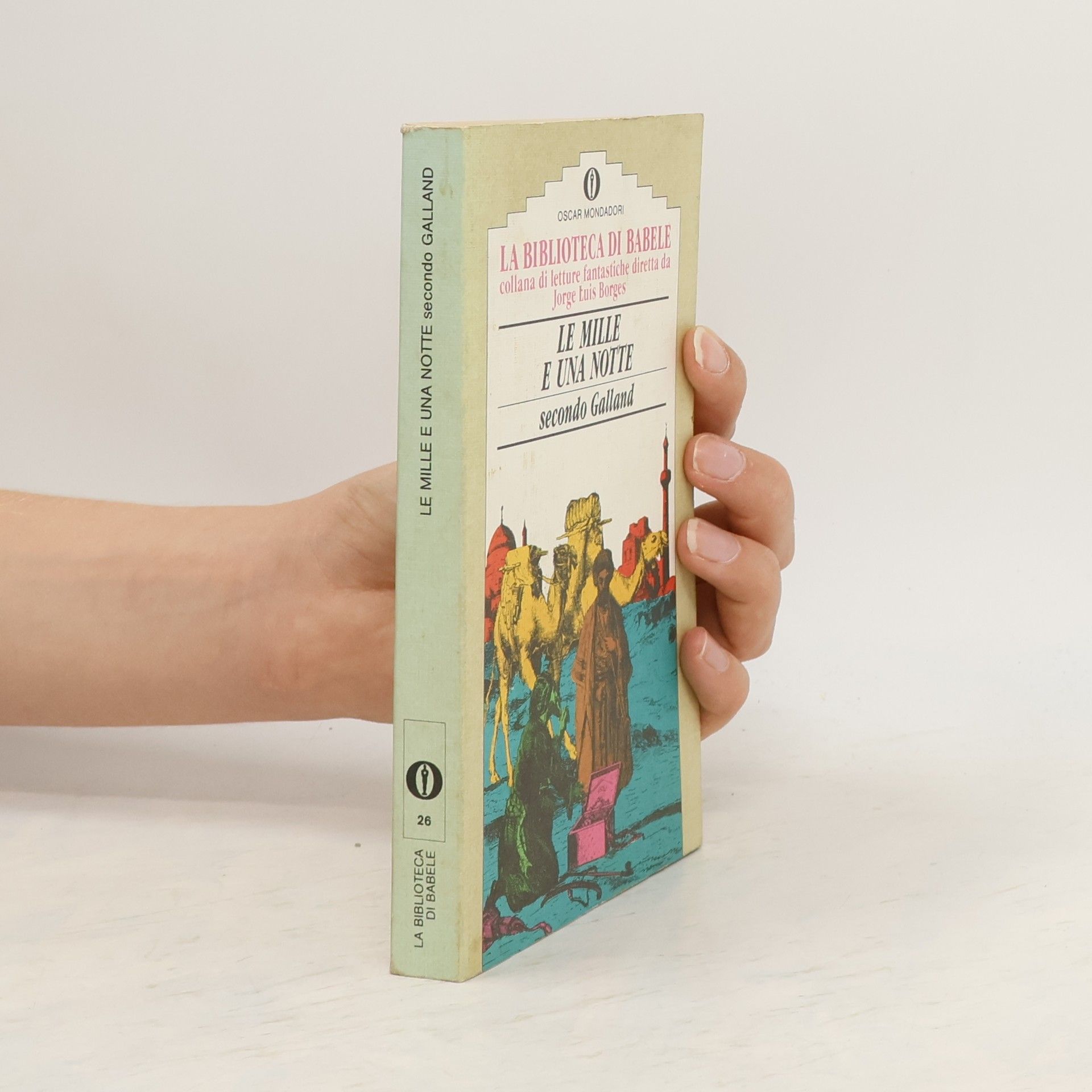 Gianni Guadalupi La Biblioteca di Babele - 26: Le mille e una notte secondo Galland