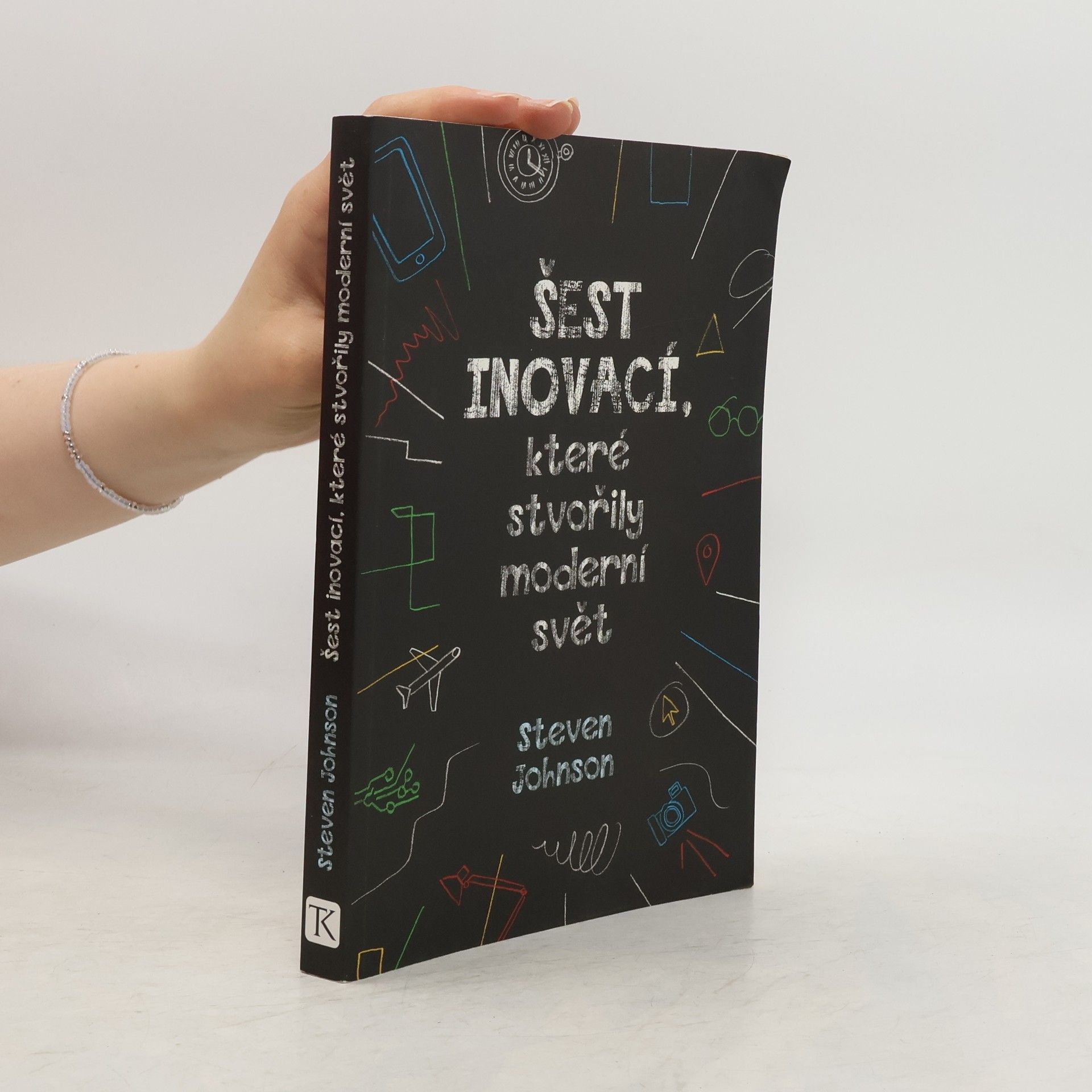 Steven Johnson Šest inovací, které stvořily moderní svět