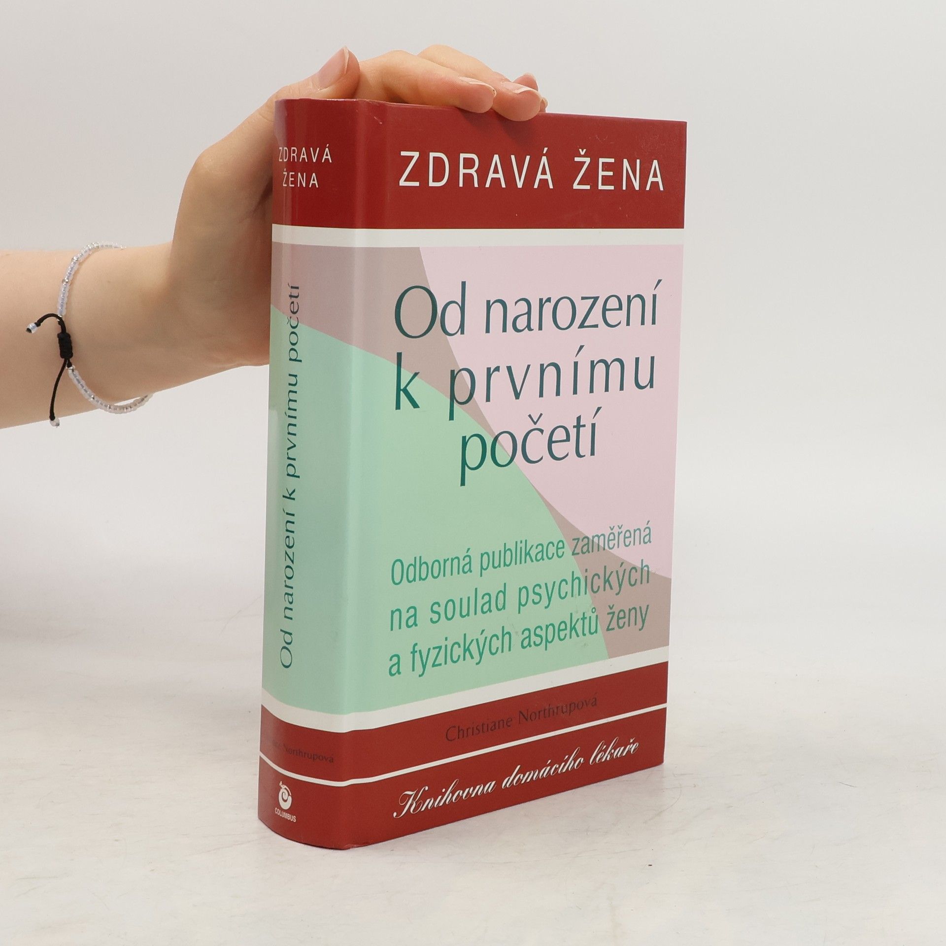 Christiane Northrup Zdravá žena. Od narození k prvnímu početí