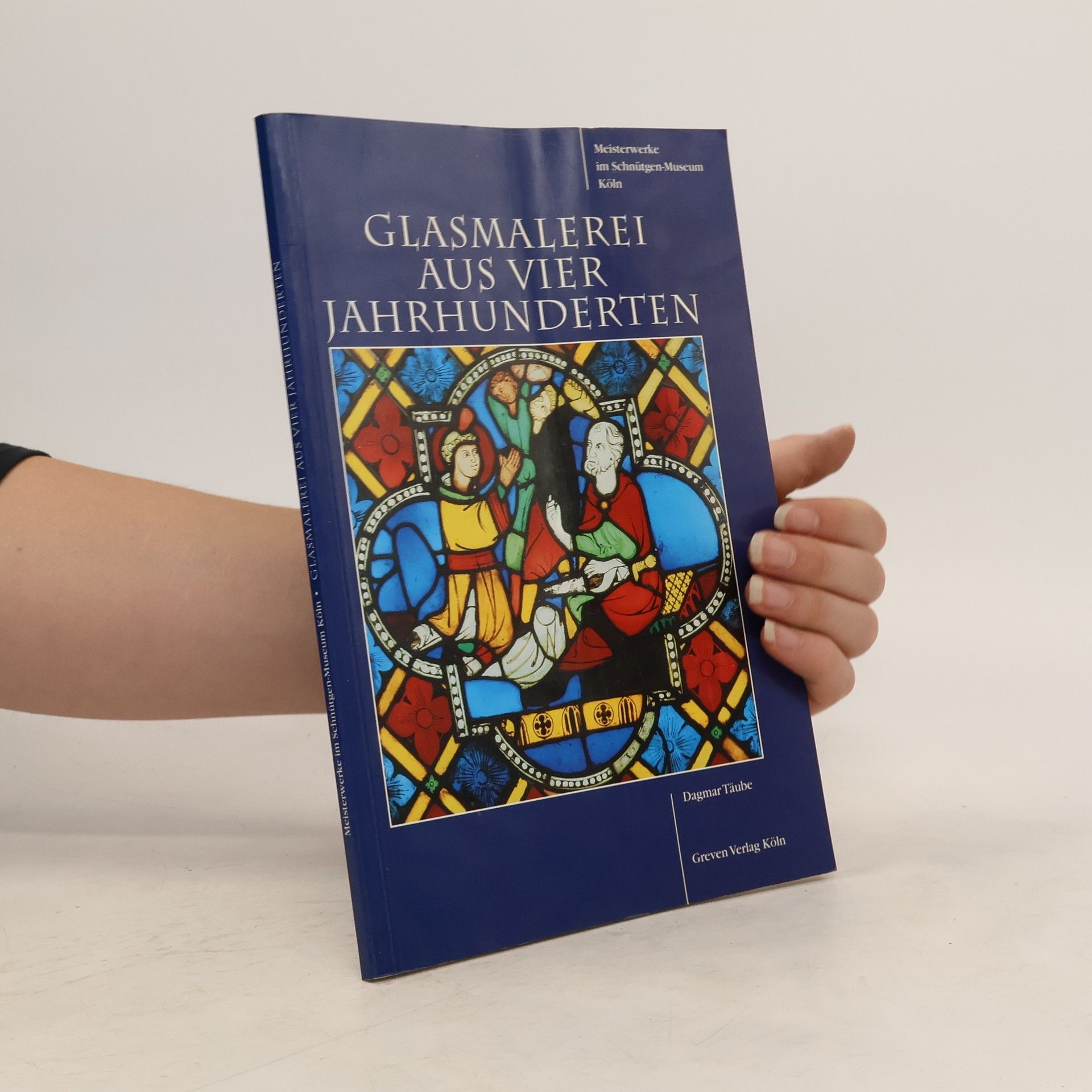 Dagmar R. Täube Glasmalerei aus vier Jahrhunderten