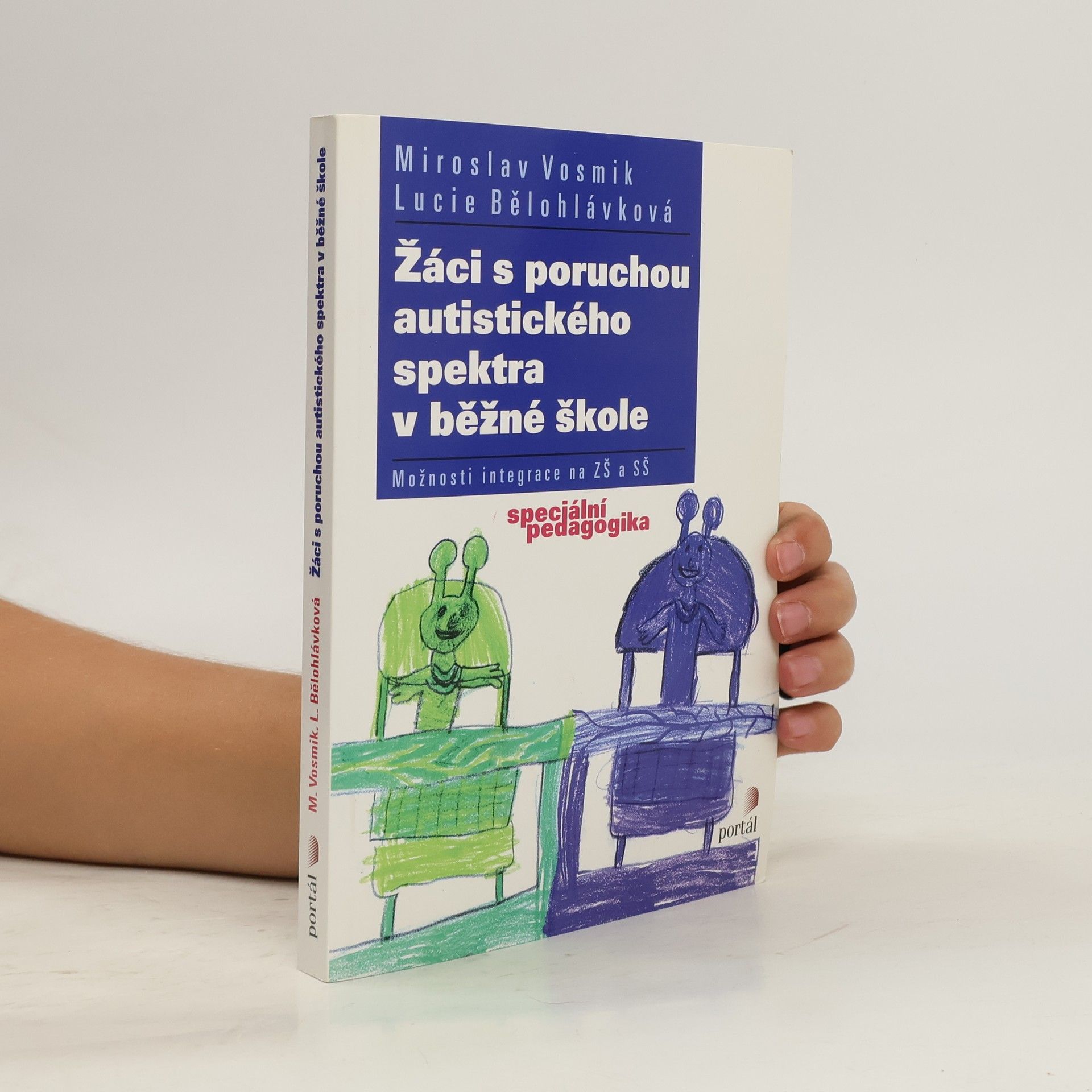 Lucie Bělohlávková Žáci s poruchou autistického spektra v běžné škole