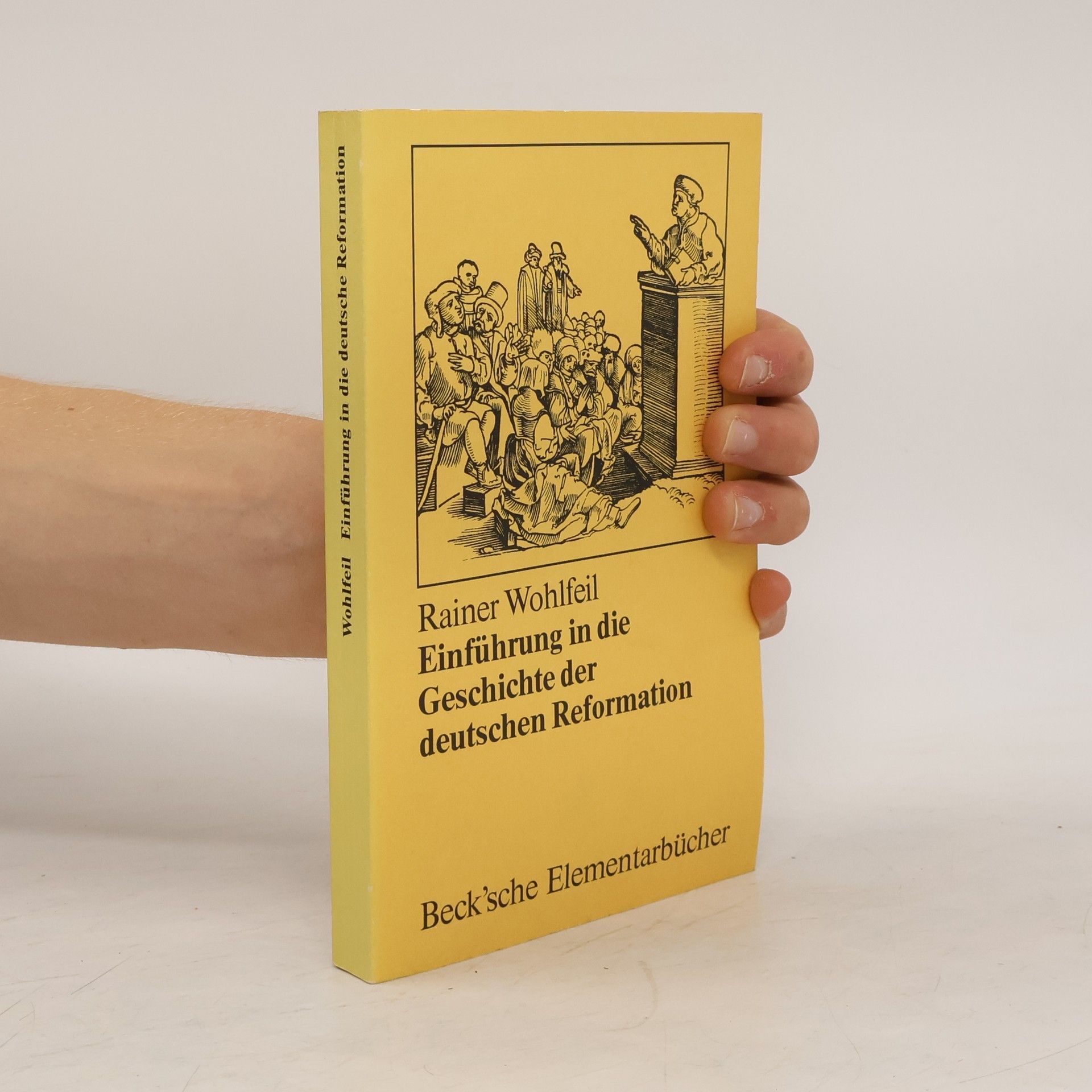 Rainer Wohlfeil Beck'sche Elementarbücher: Einführung in die Geschichte der deutschen Reformation