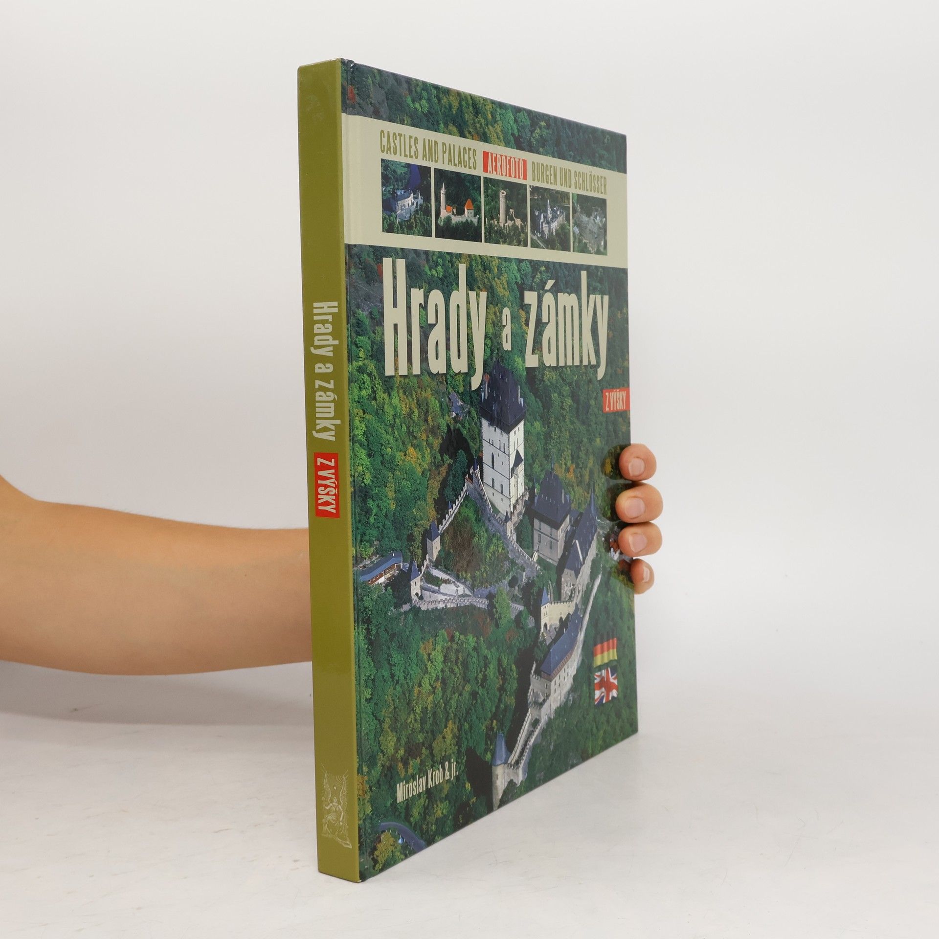 Miroslav Krob Hrady a zámky: Z výšky. Castles and palaces: Aerofoto. Burgen und Schlösser: Aerofoto