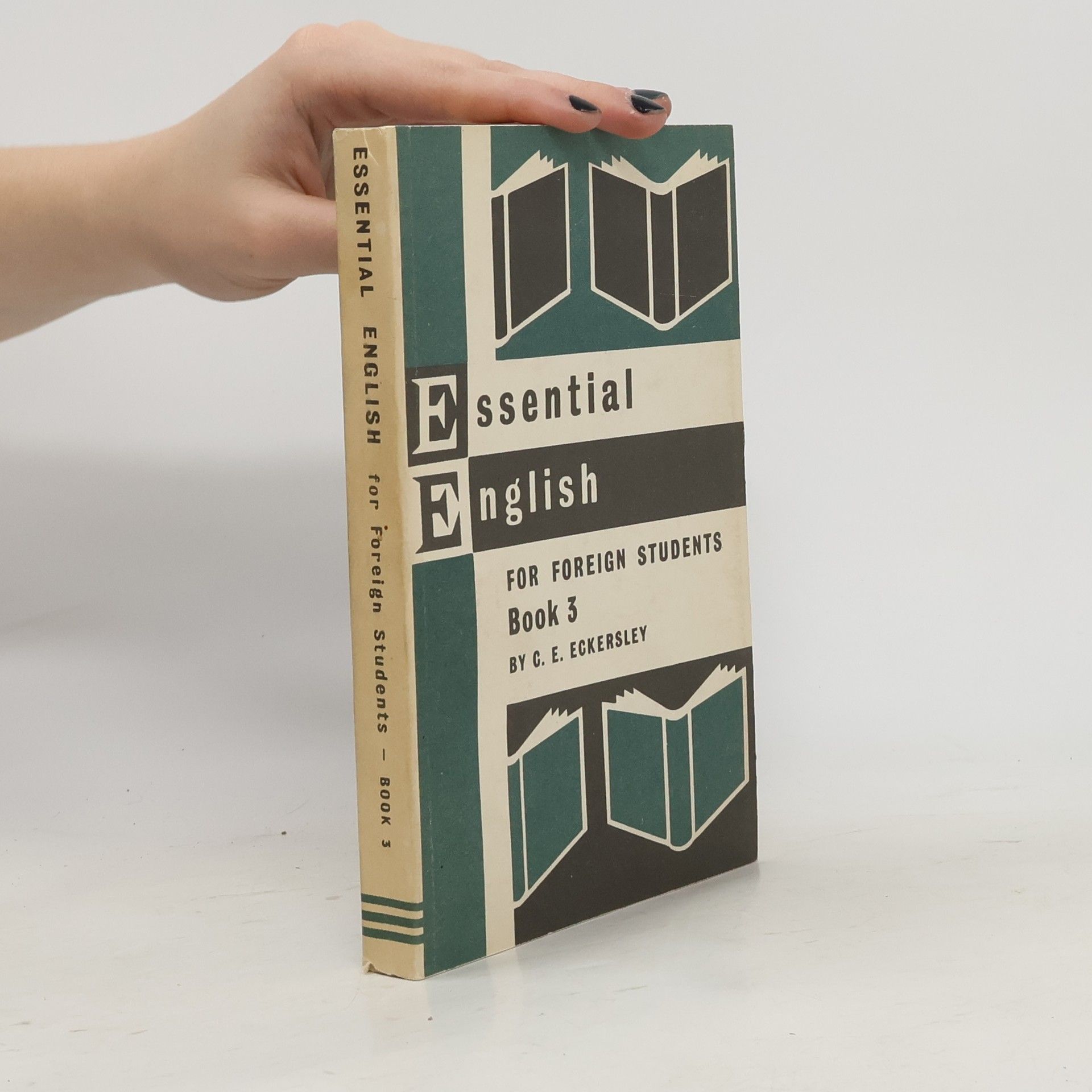 C. E. Eckersley Essential English for Foreign Students. Book 3