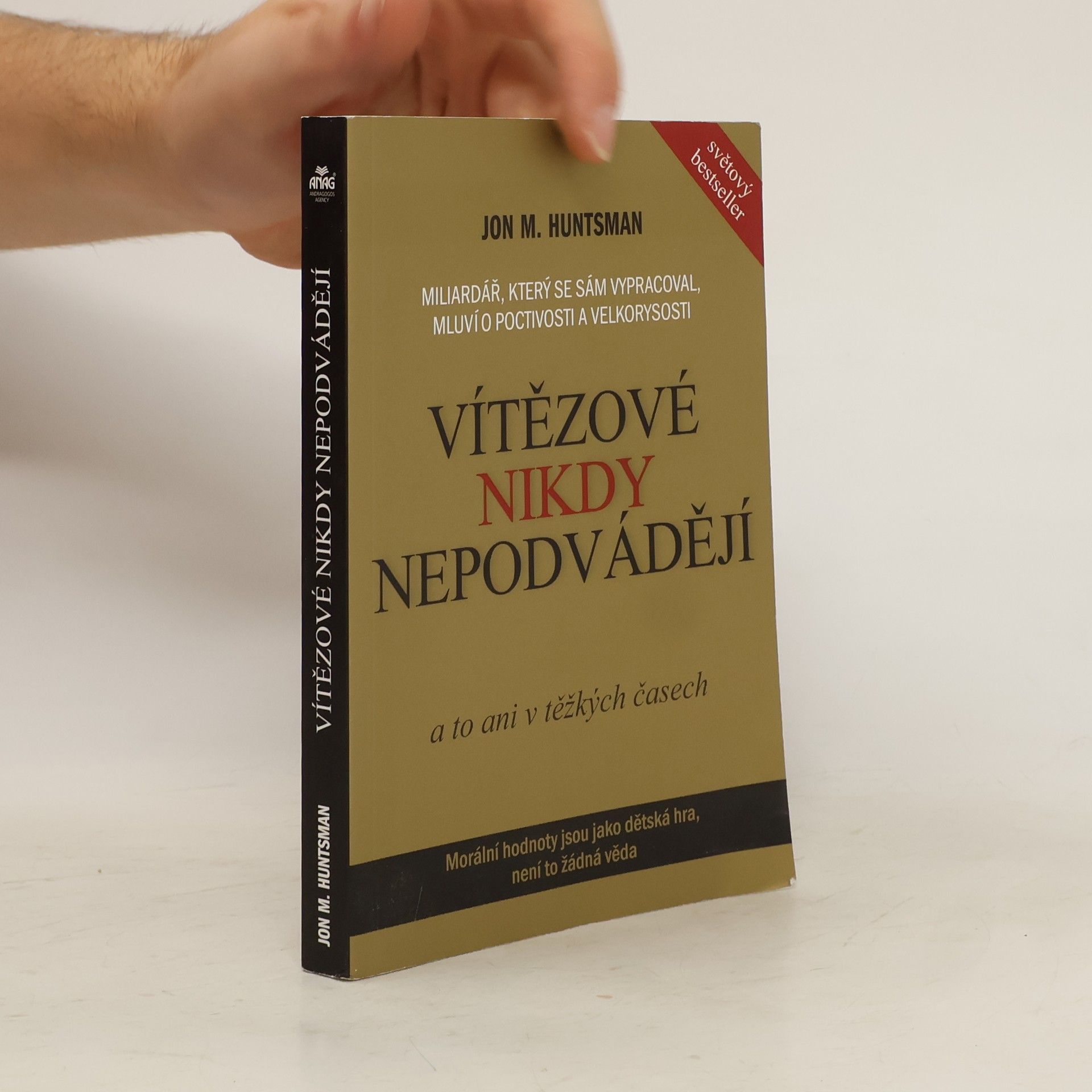 Jon M. Huntsman Vítězové nikdy nepodvádějí : a to ani v těžkých časech